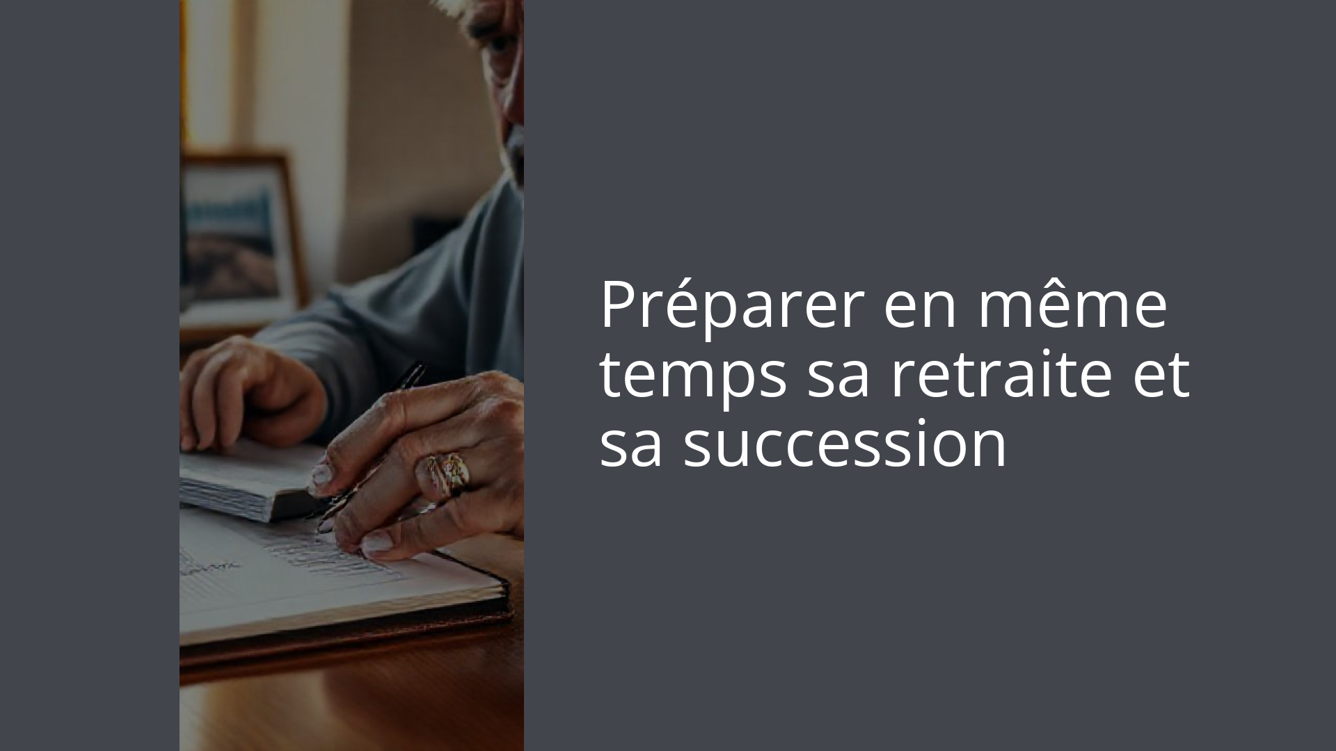 Préparer en même temps sa retraite et sa succession