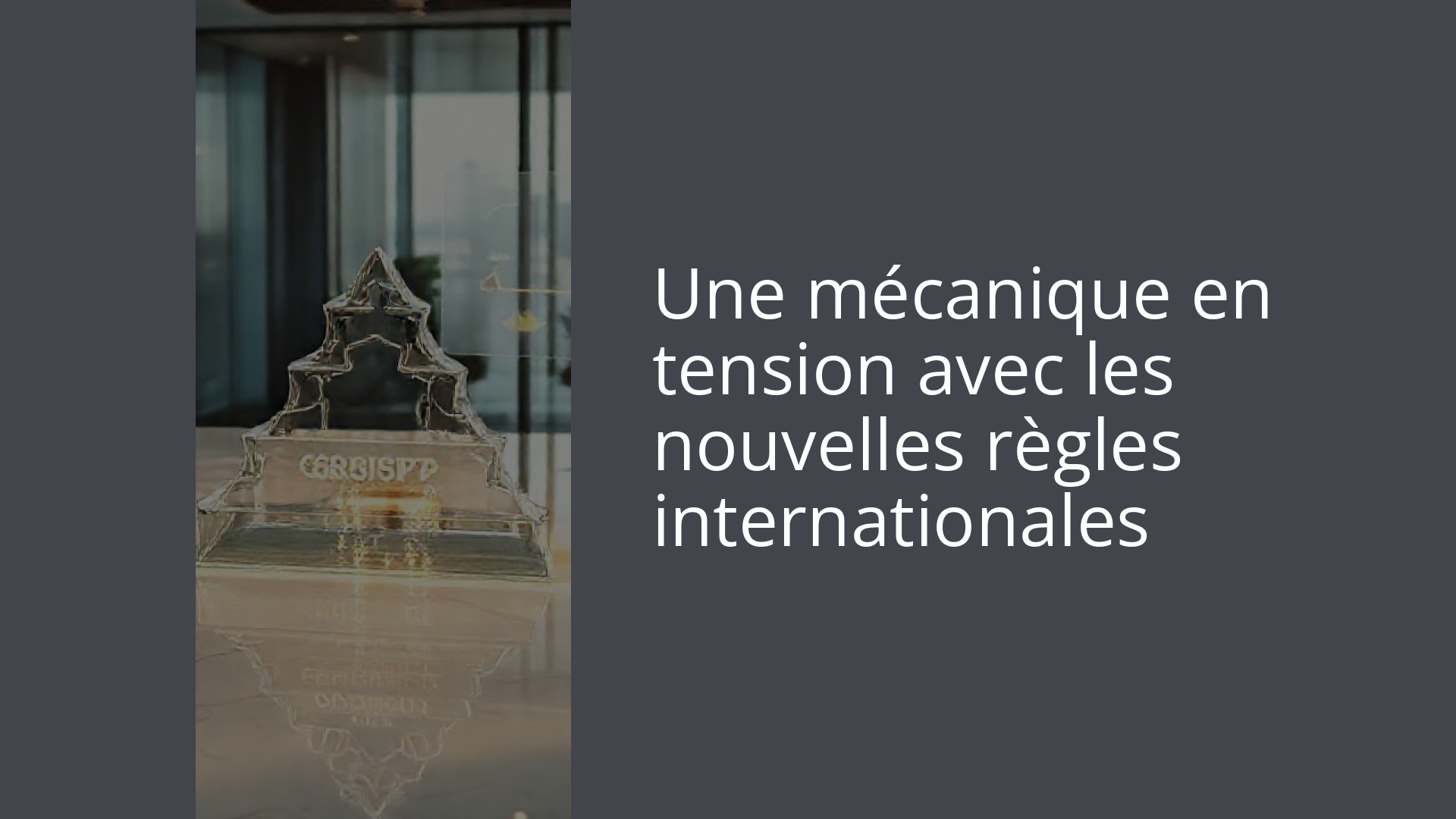 Une mécanique en tension avec les nouvelles règles internationales