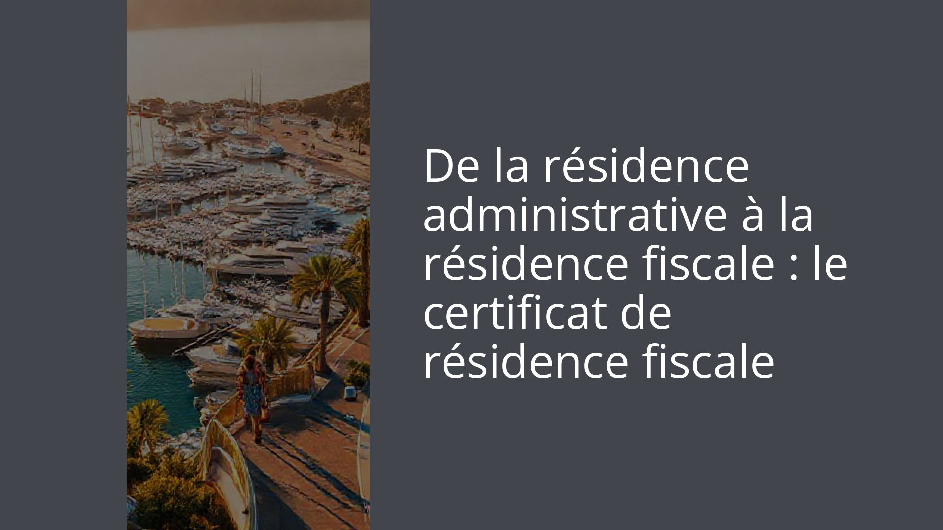 De la résidence administrative à la résidence fiscale : le certificat de résidence fiscale