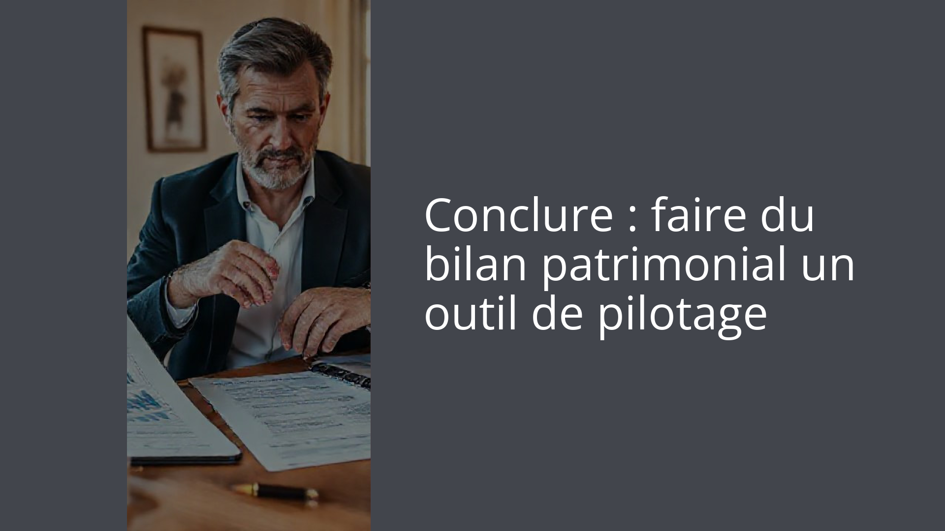 Conclure : faire du bilan patrimonial un outil de pilotage
