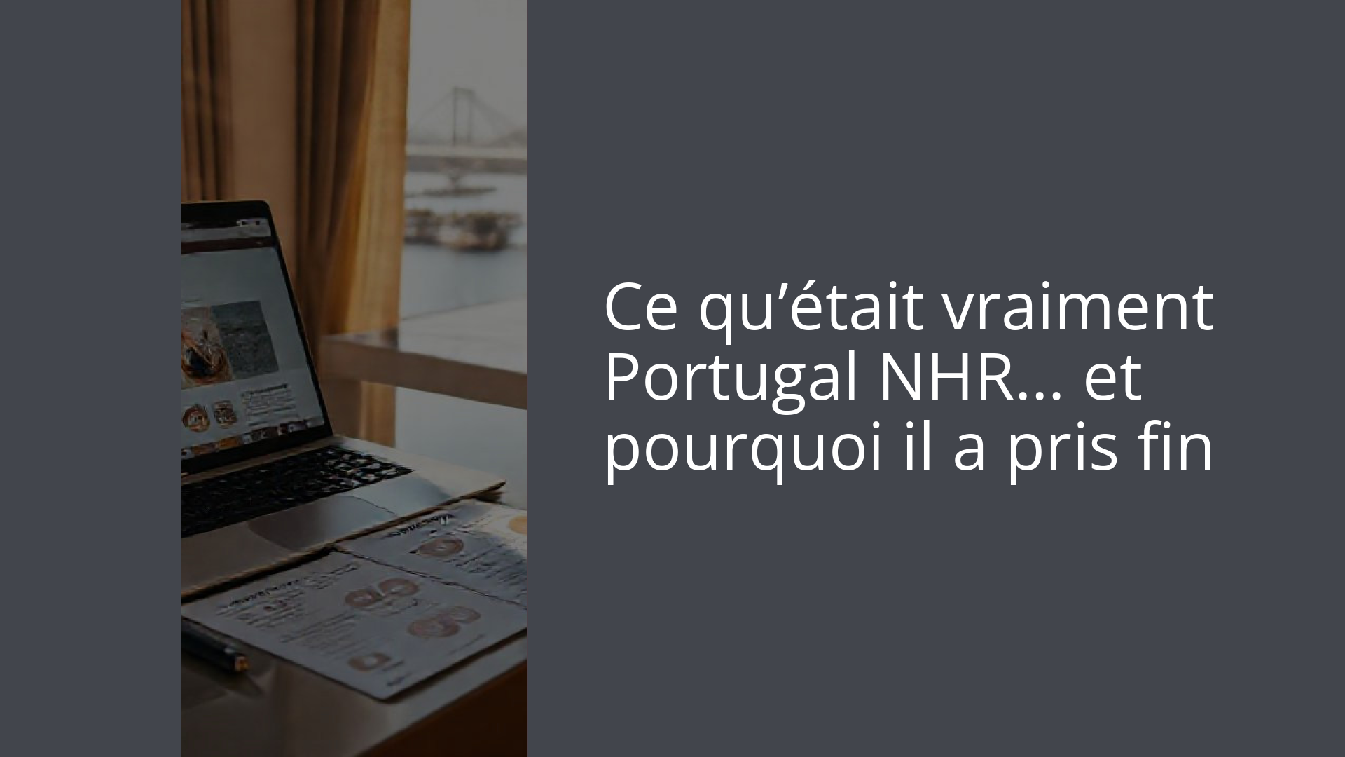 Ce qu’était vraiment Portugal NHR… et pourquoi il a pris fin