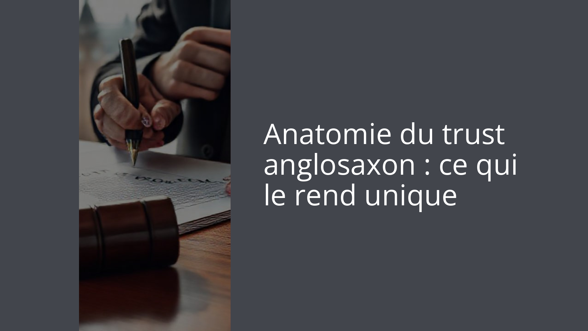 Anatomie du trust anglosaxon : ce qui le rend unique