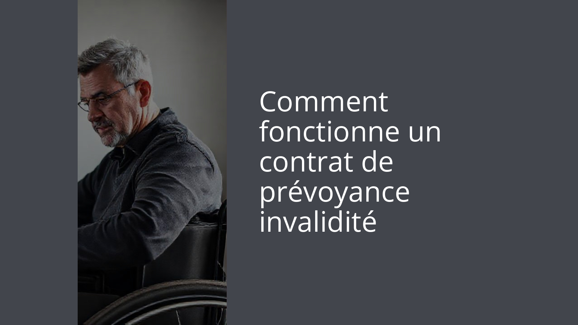 Comment fonctionne un contrat de prévoyance invalidité