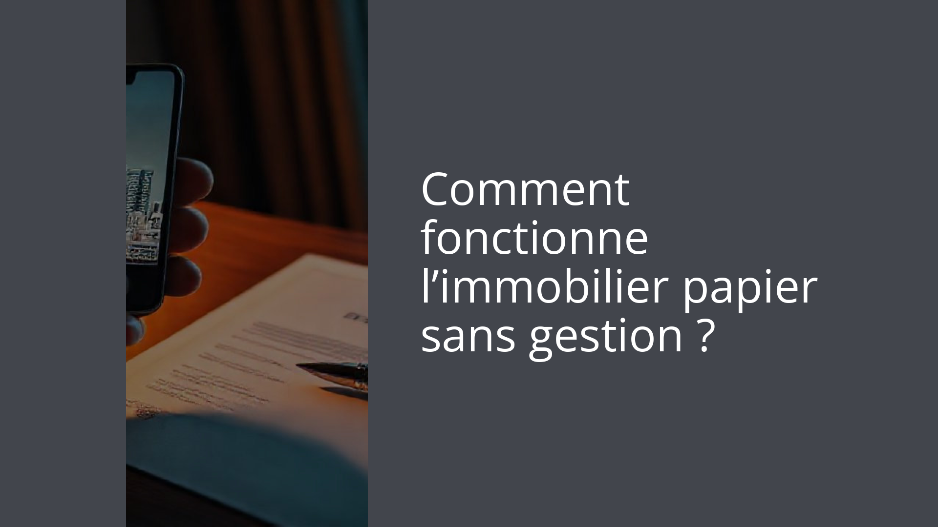 Comment fonctionne l’immobilier papier sans gestion ?