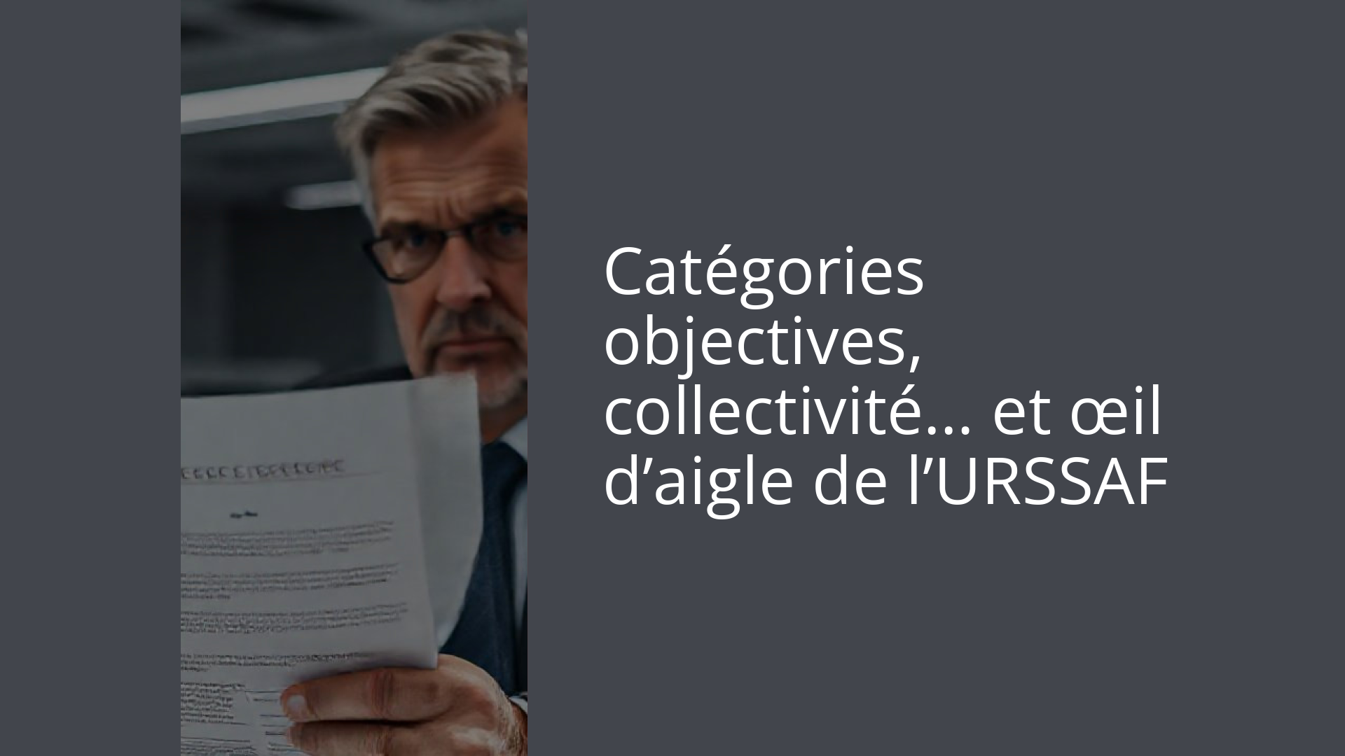 Catégories objectives, collectivité… et œil d’aigle de l’URSSAF