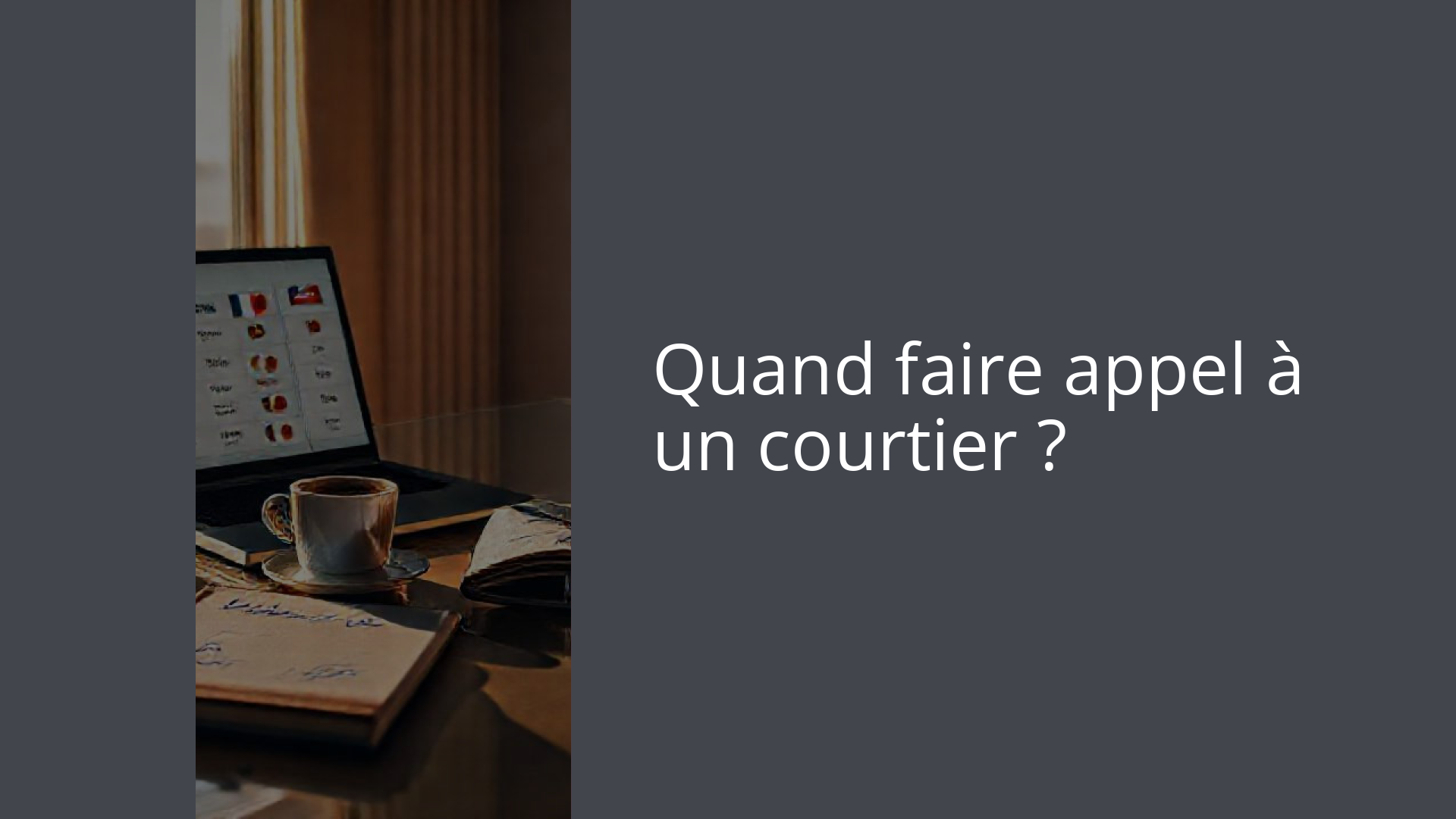 Quand faire appel à un courtier ?