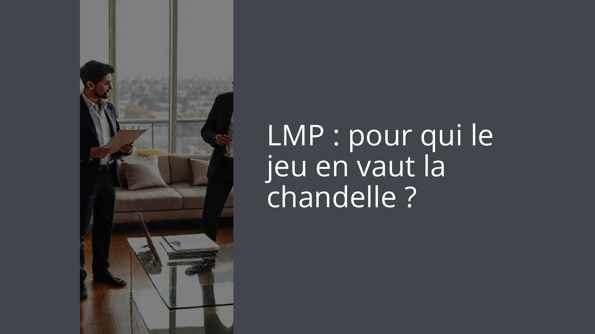 LMP : pour qui le jeu en vaut la chandelle ?