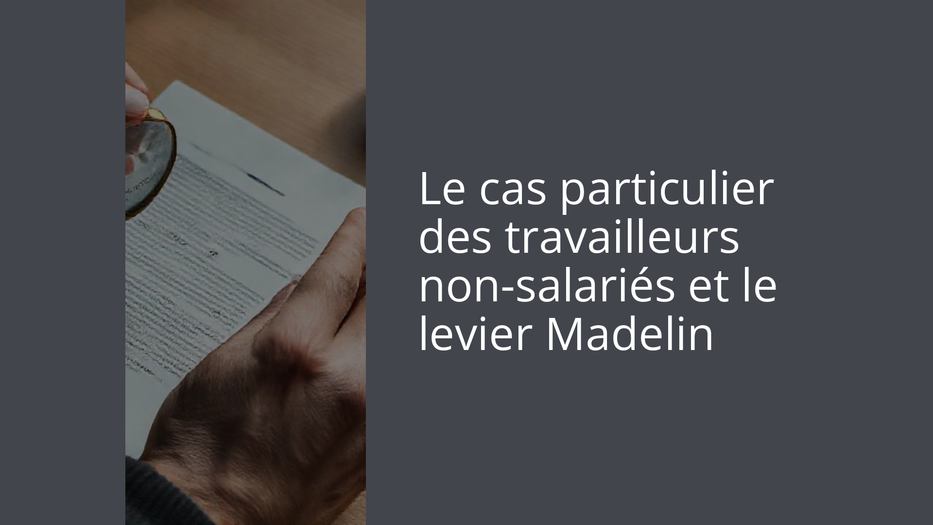 Le cas particulier des travailleurs non-salariés et le levier Madelin