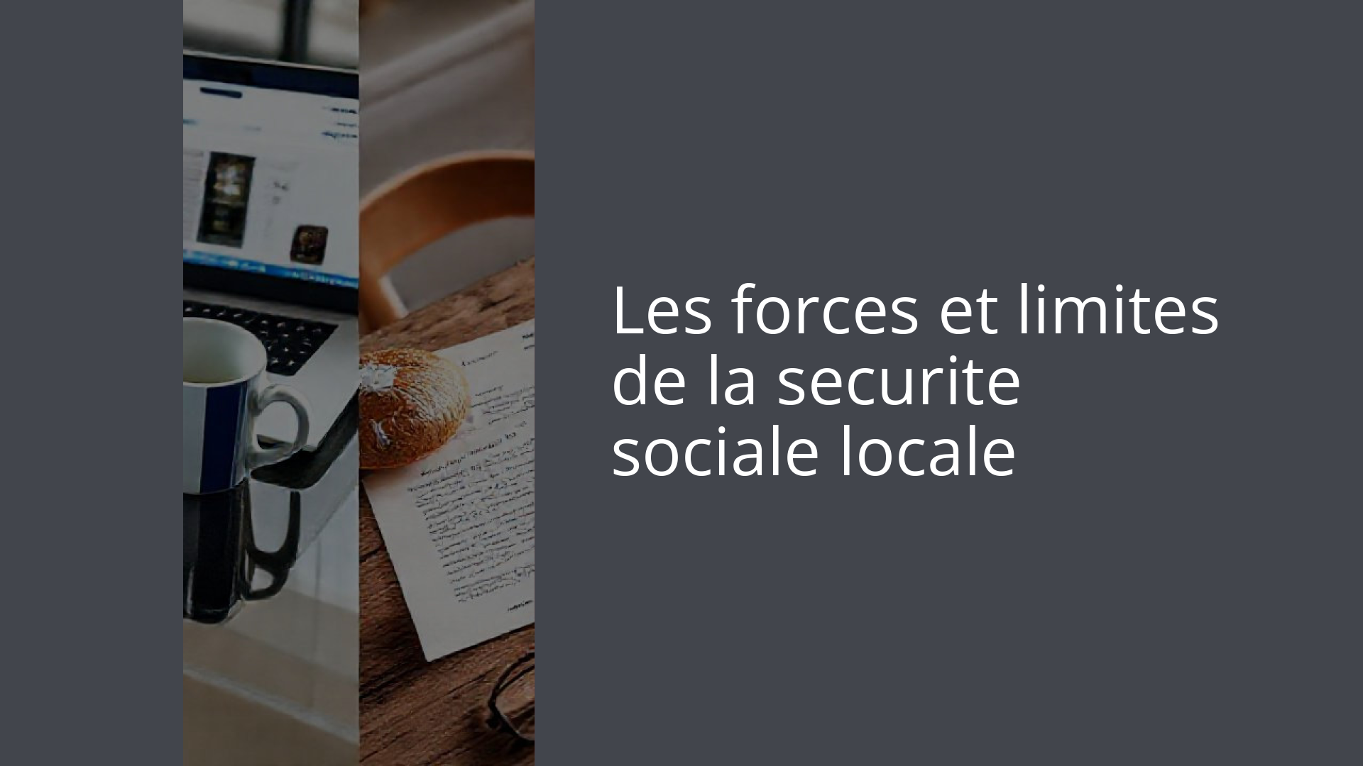 Les forces et limites de la securite sociale locale