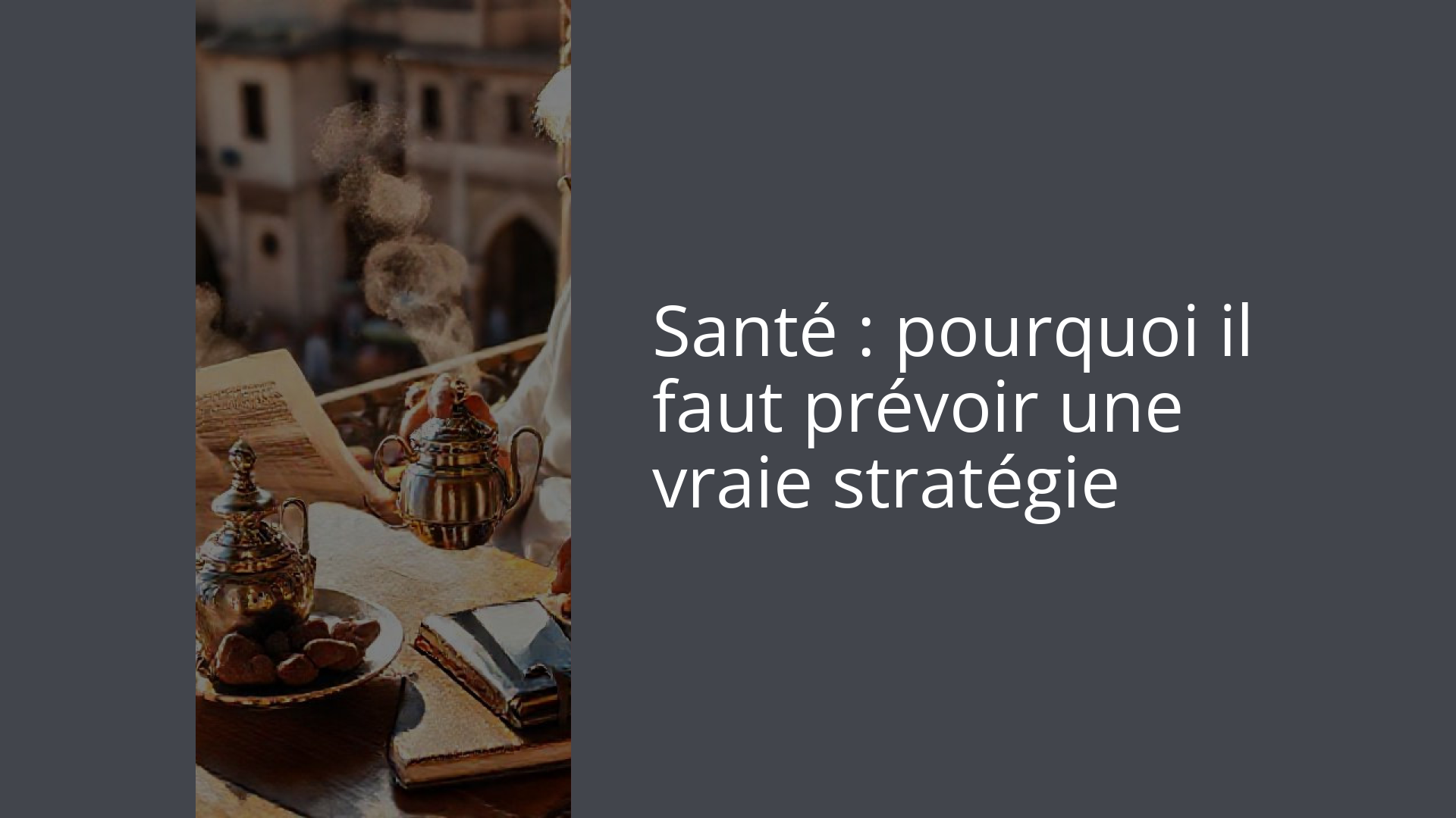 Santé : pourquoi il faut prévoir une vraie stratégie
