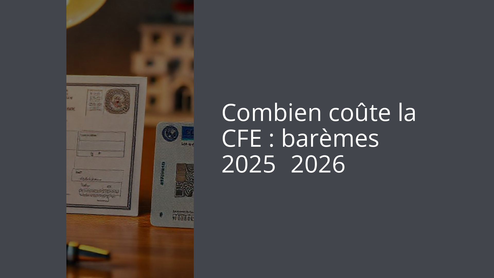 Combien coûte la CFE : barèmes 2025‑2026