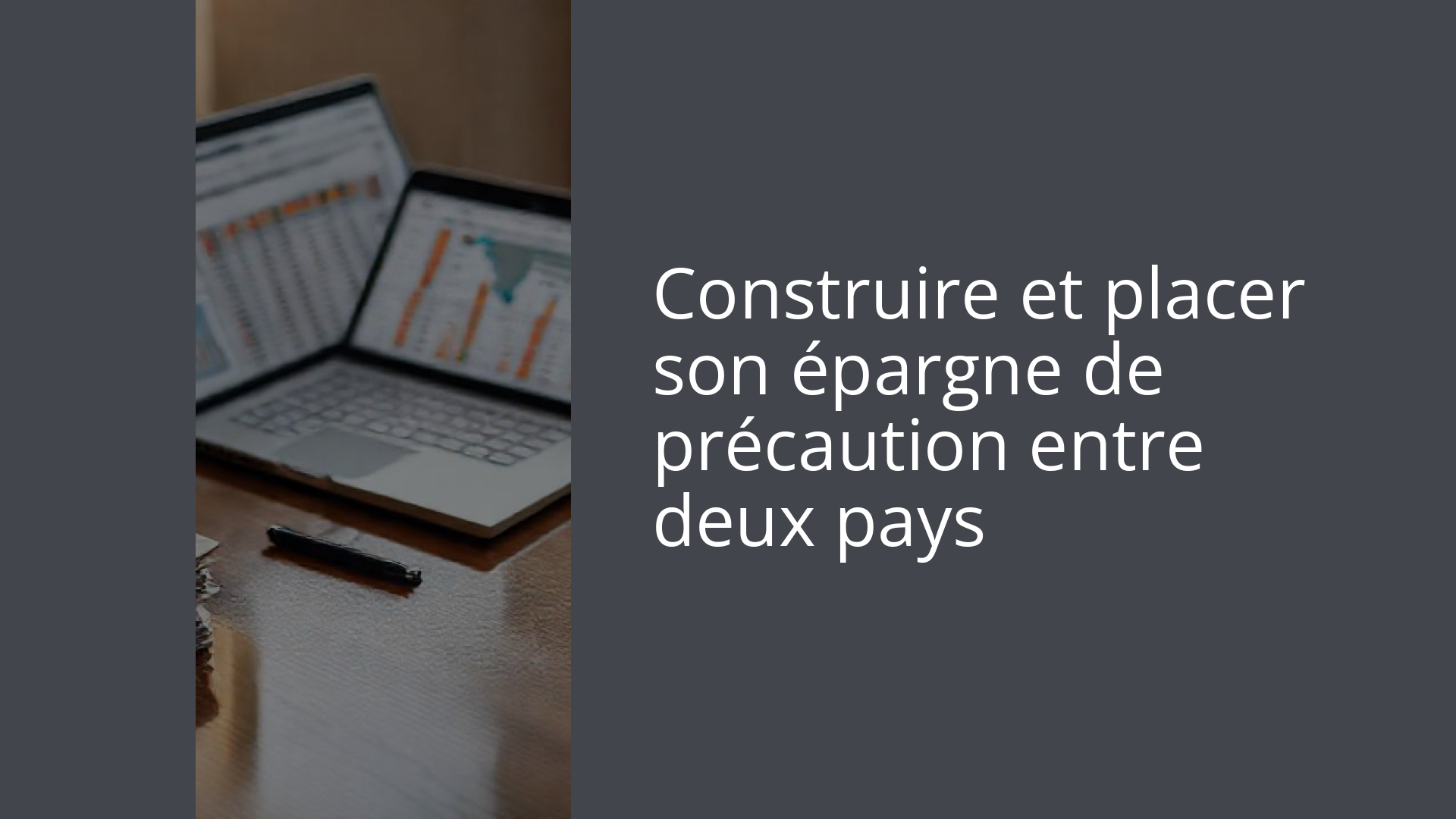 Construire et placer son épargne de précaution entre deux pays