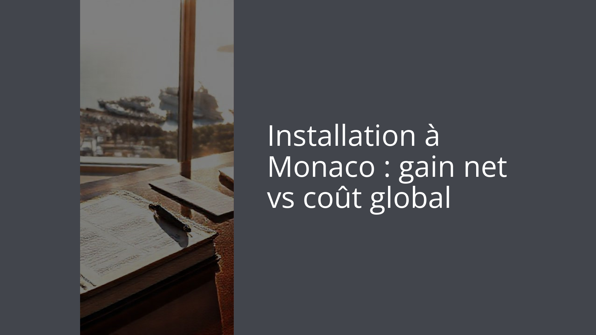 Installation à Monaco : gain net vs coût global