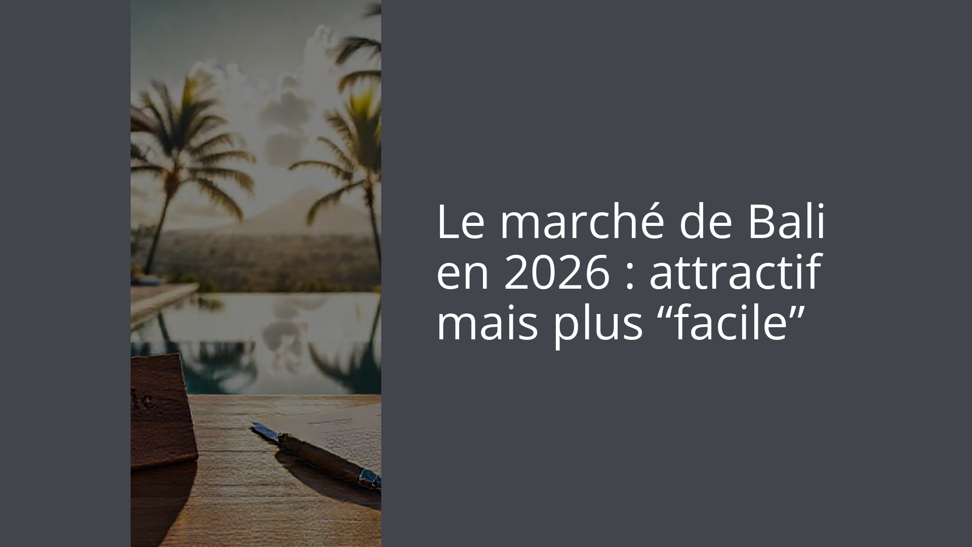 Le marché de Bali en 2026 : attractif mais plus “facile”