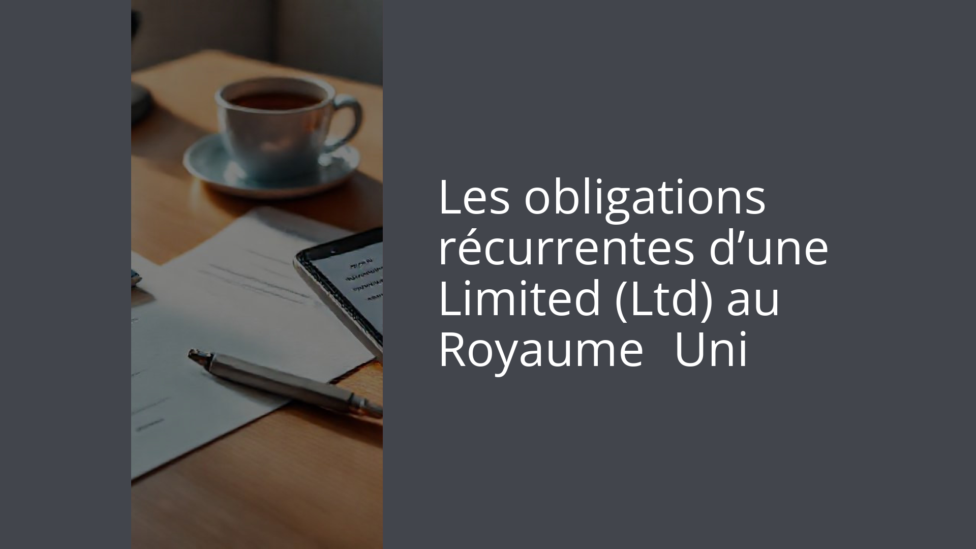Les obligations récurrentes d’une Limited (Ltd) au Royaume‑Uni