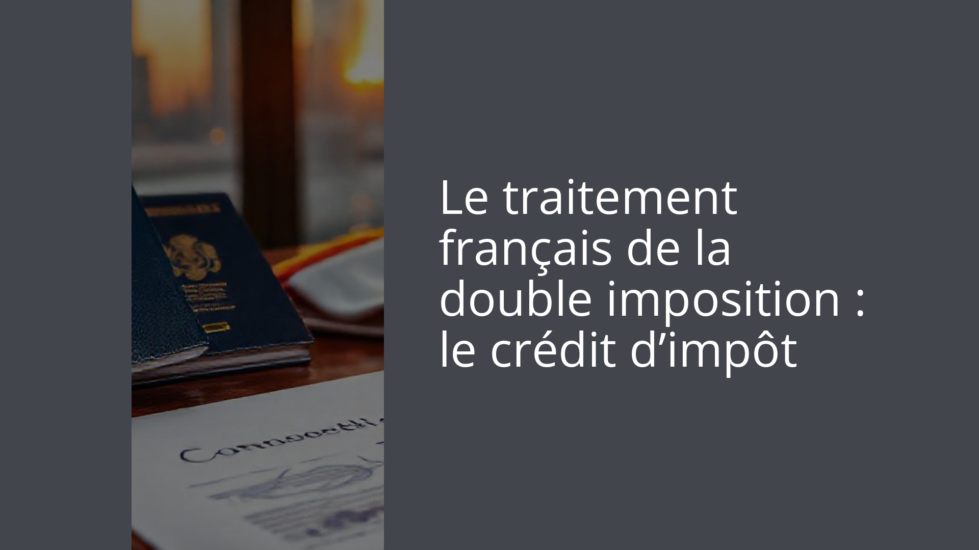 Le traitement français de la double imposition : le crédit d’impôt