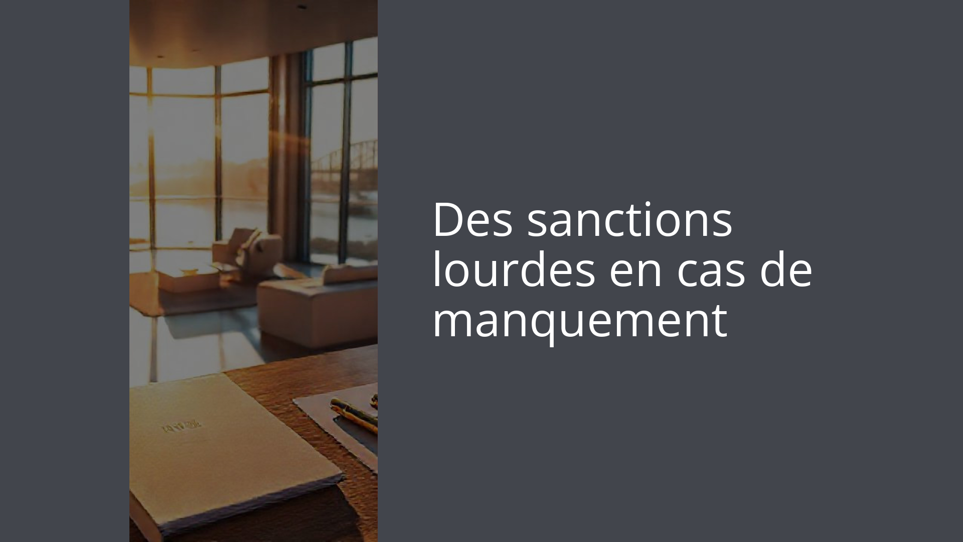 Des sanctions lourdes en cas de manquement
