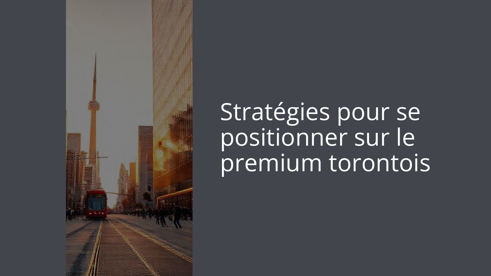 Stratégies pour se positionner sur le premium torontois