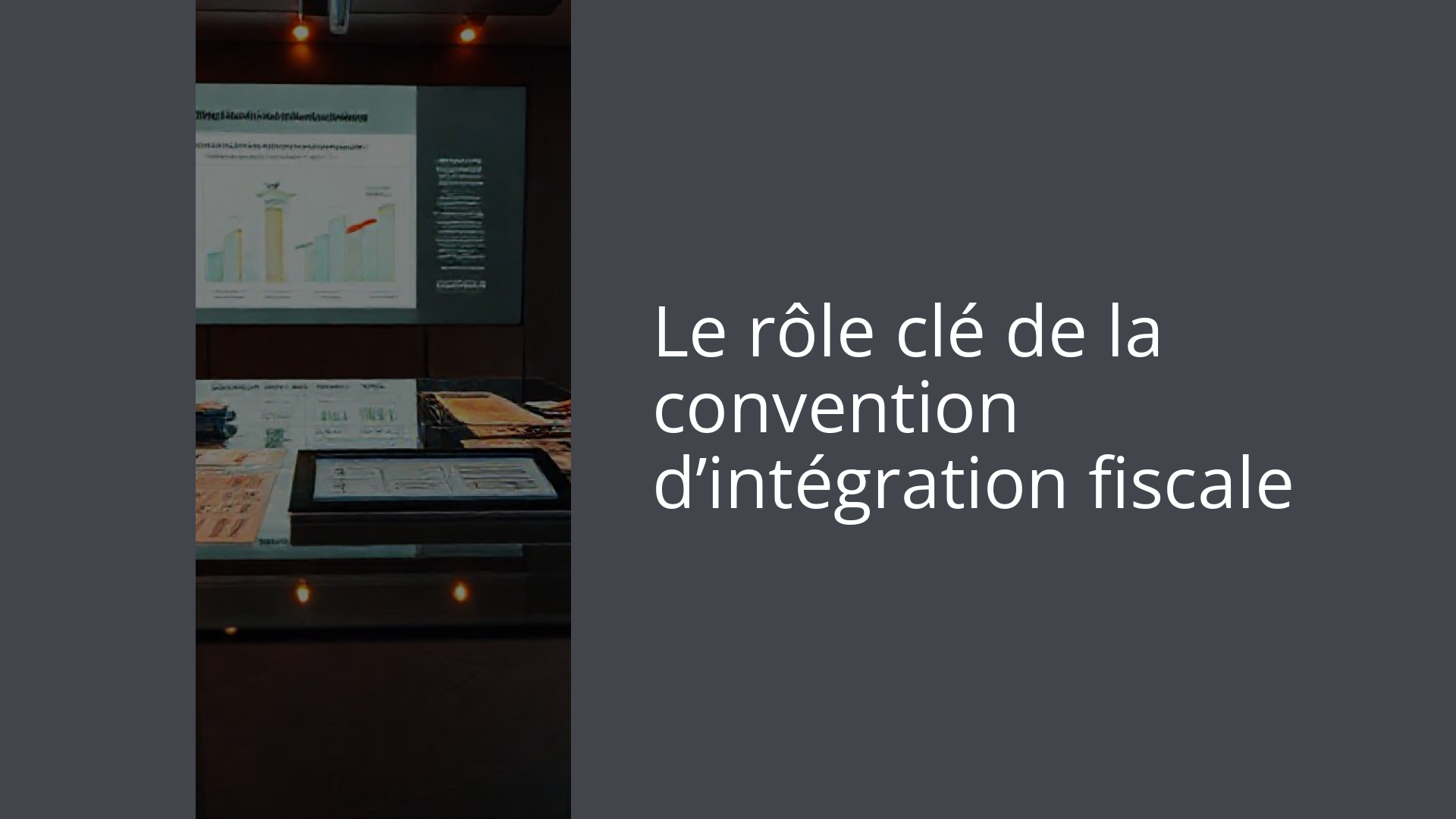 Le rôle clé de la convention d’intégration fiscale