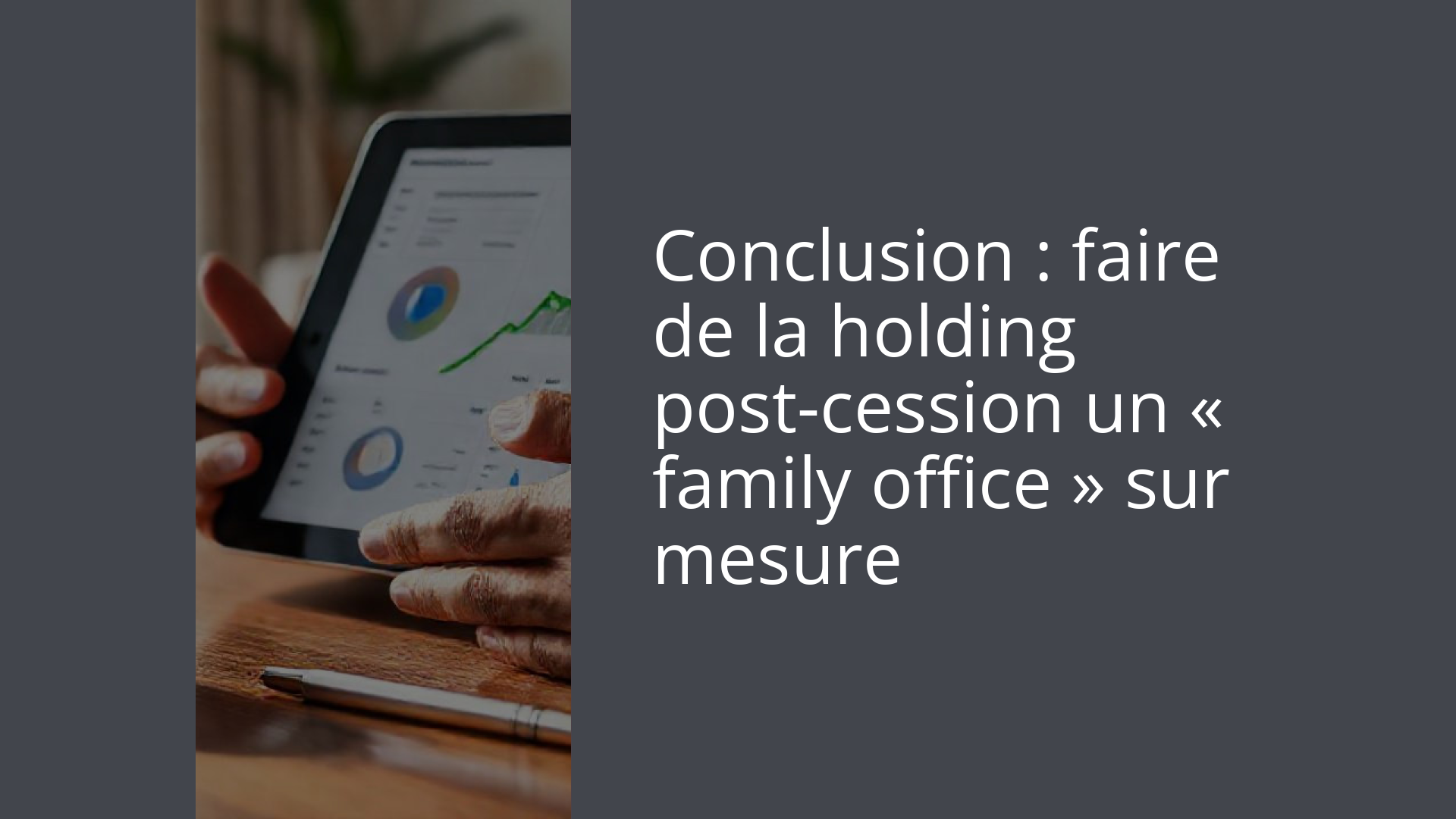Conclusion : faire de la holding post-cession un « family office » sur mesure