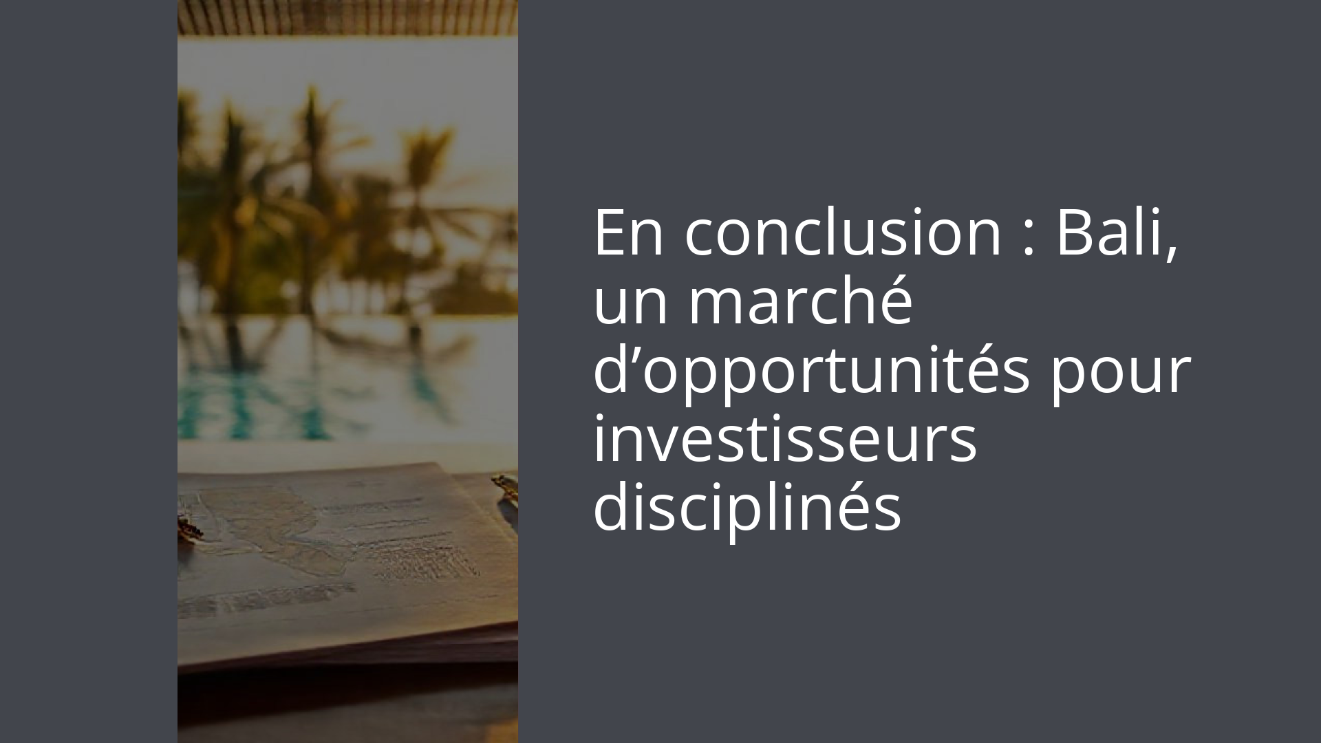 En conclusion : Bali, un marché d’opportunités pour investisseurs disciplinés