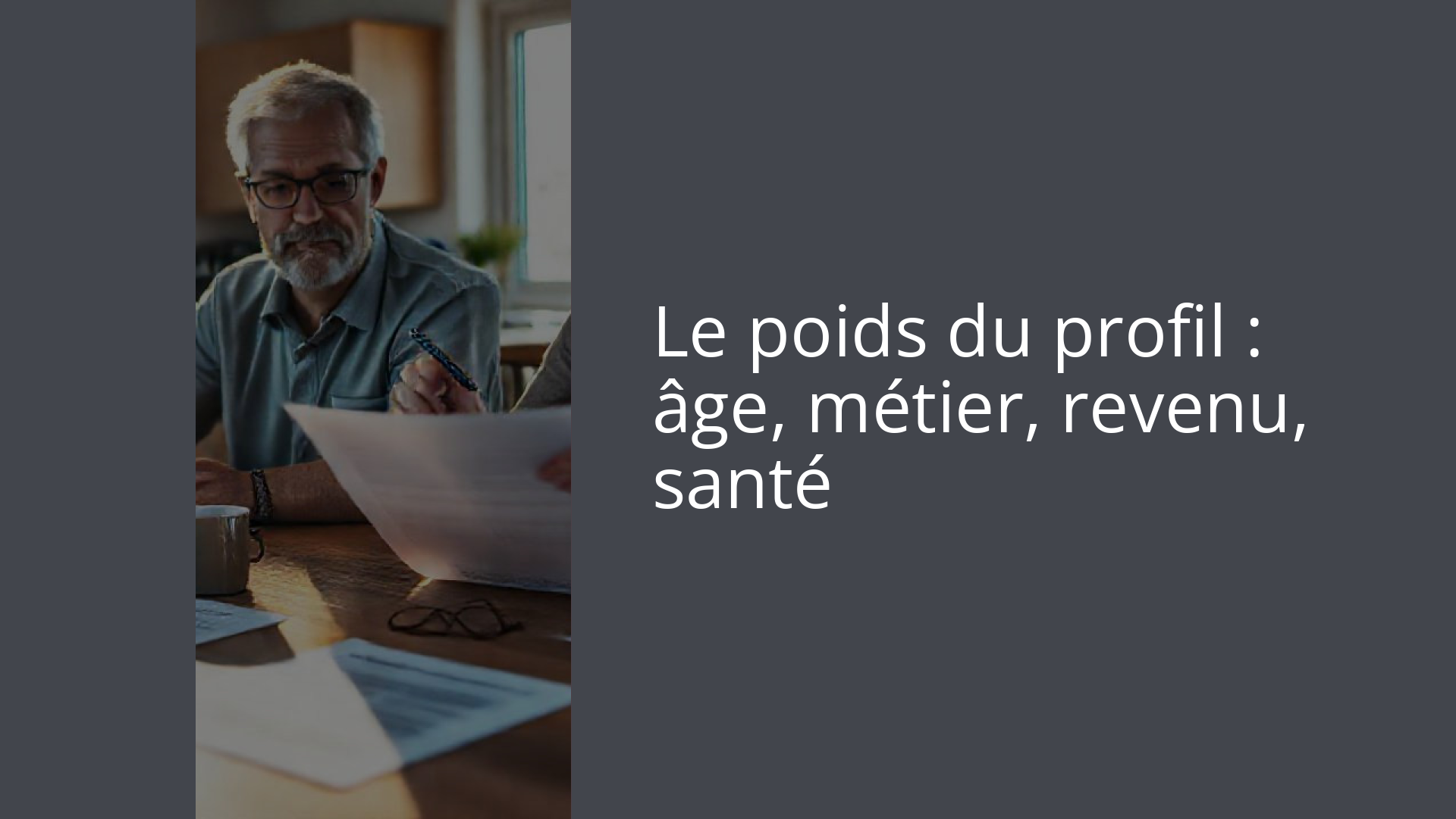 Le poids du profil : âge, métier, revenu, santé
