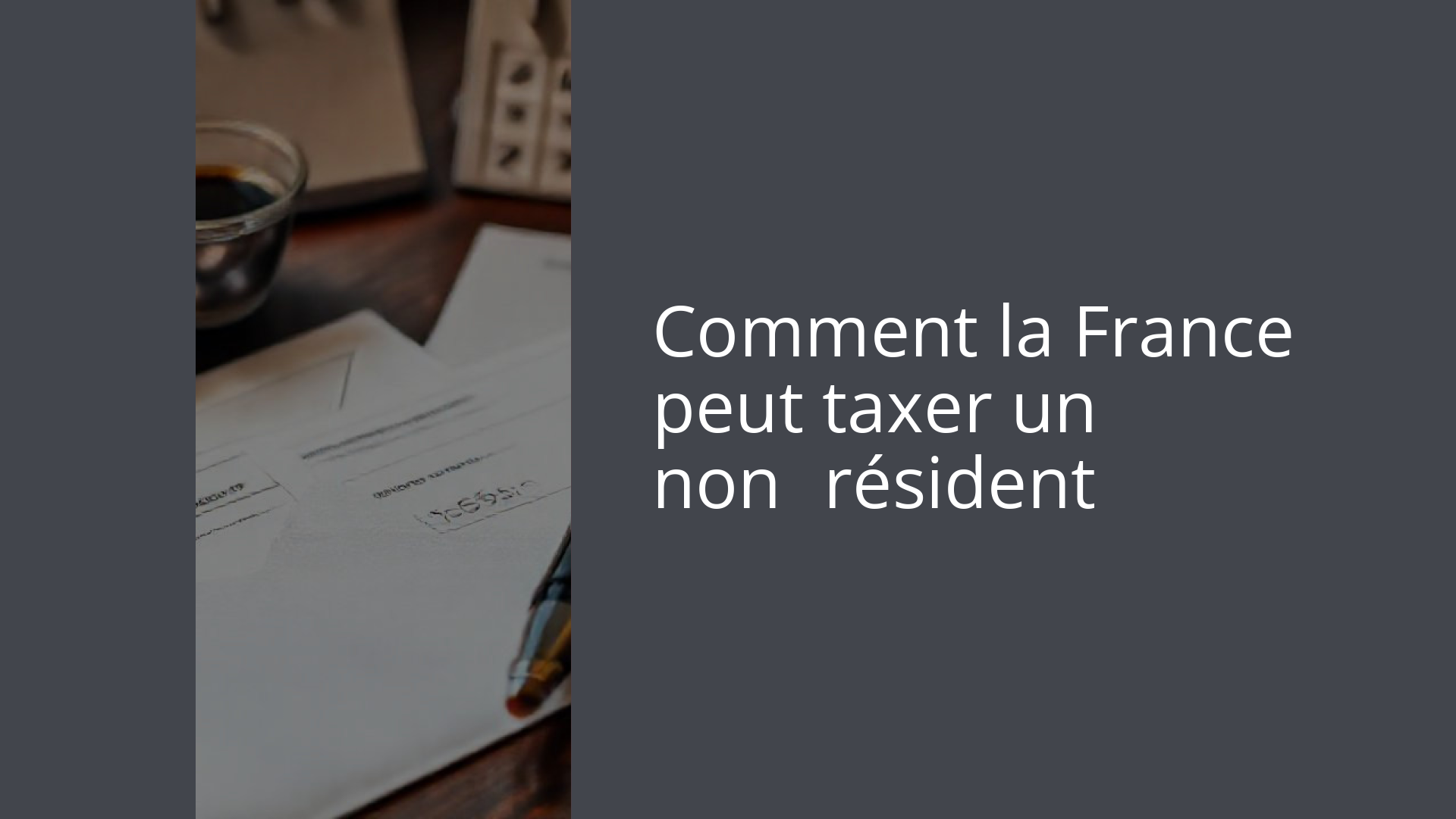 Comment la France peut taxer un non‑résident