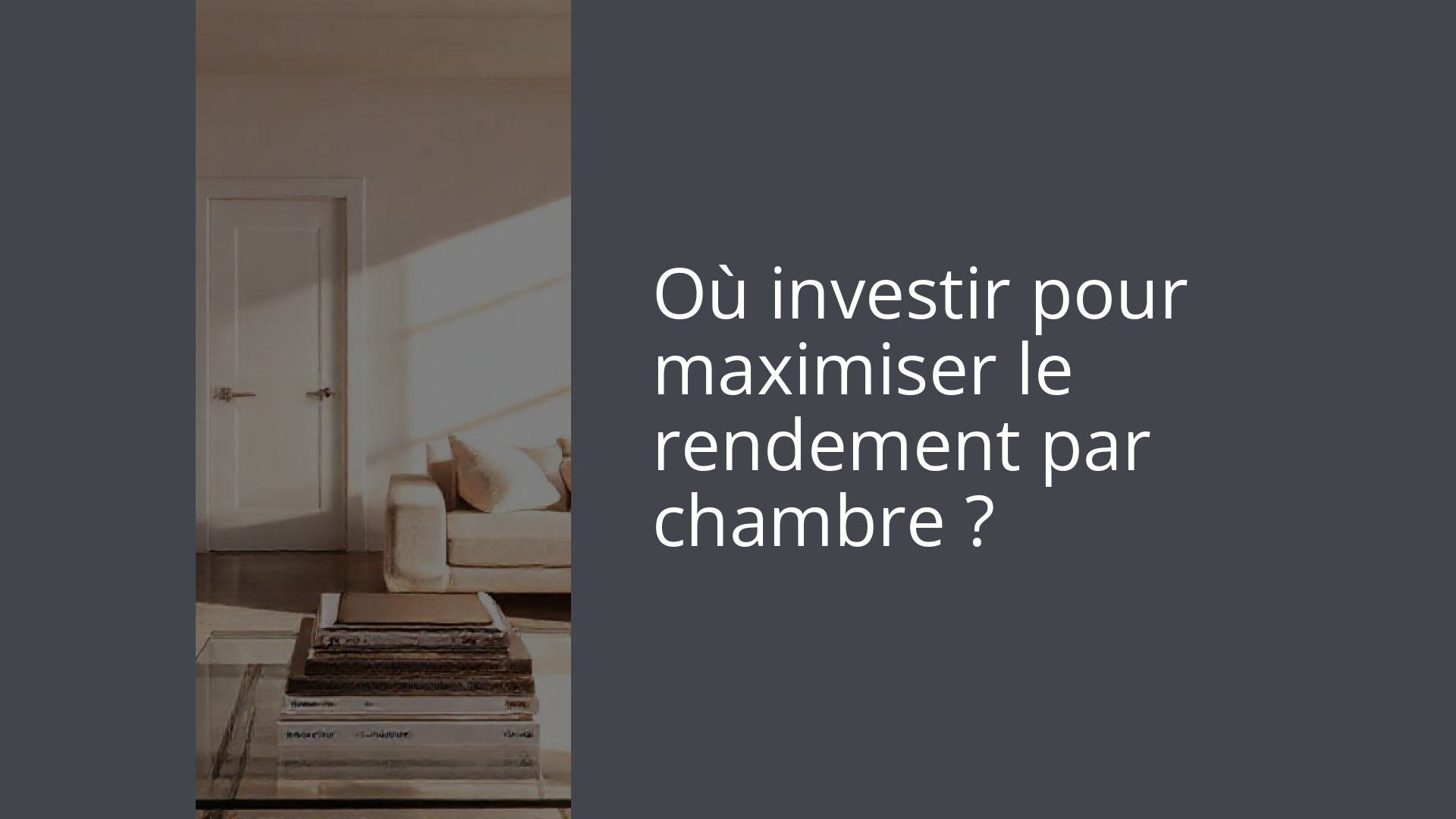 Où investir pour maximiser le rendement par chambre ?