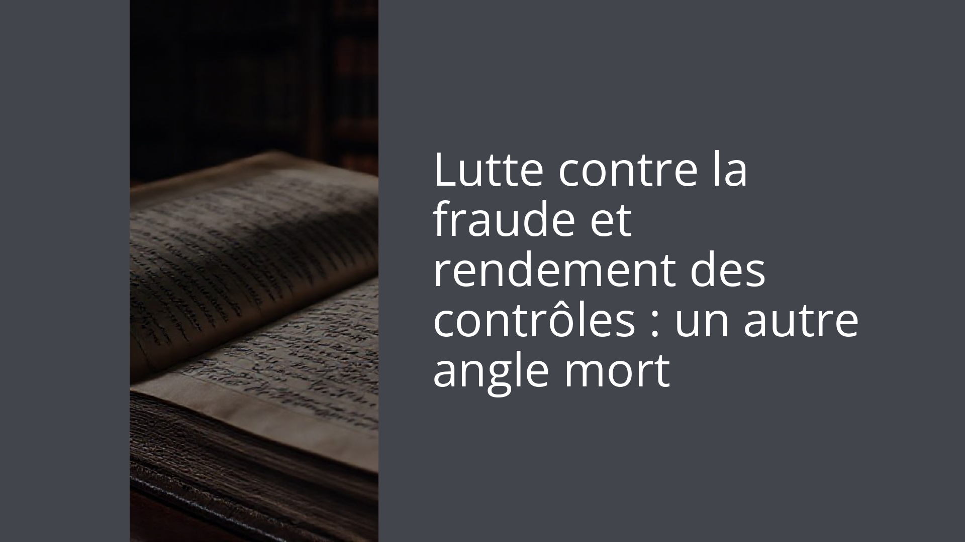 Lutte contre la fraude et rendement des contrôles : un autre angle mort