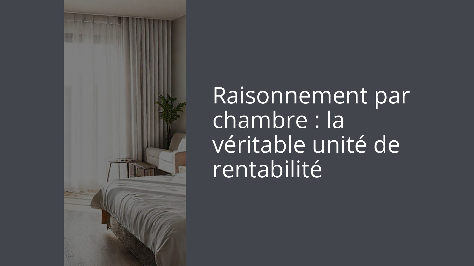 Raisonnement par chambre : la véritable unité de rentabilité
