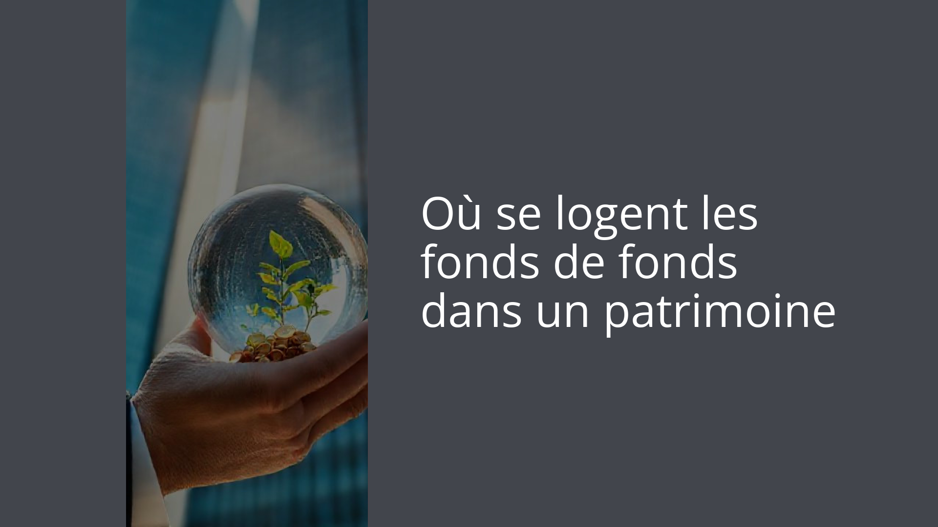Où se logent les fonds de fonds dans un patrimoine