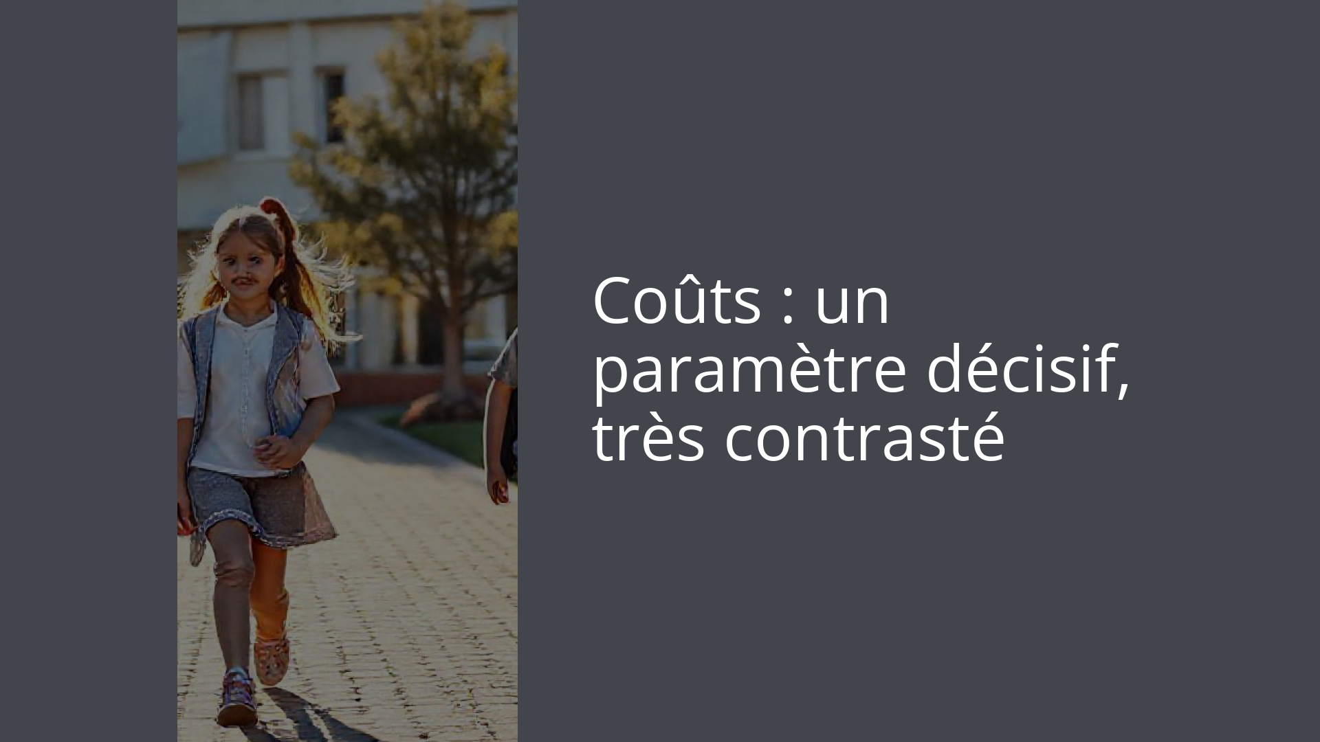Coûts : un paramètre décisif, très contrasté