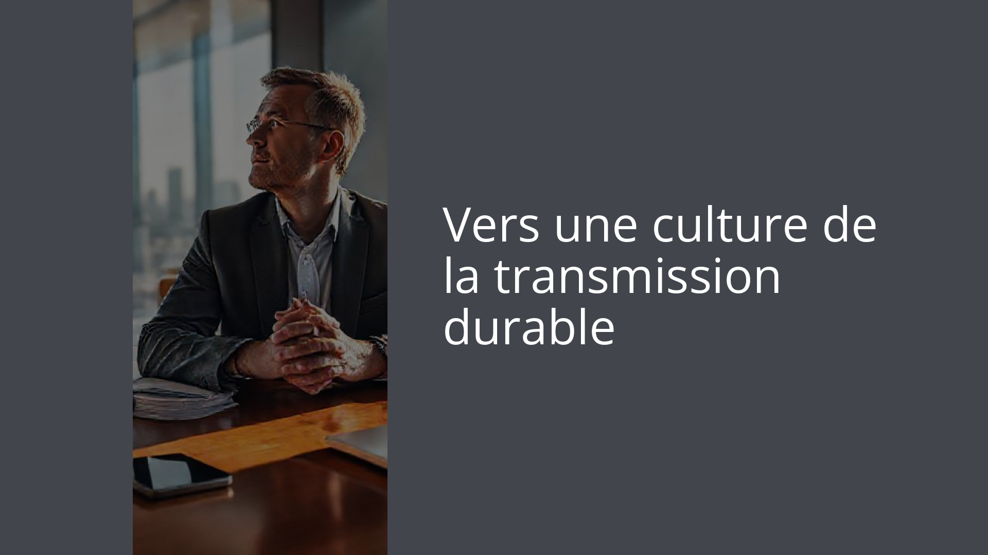 Vers une culture de la transmission durable