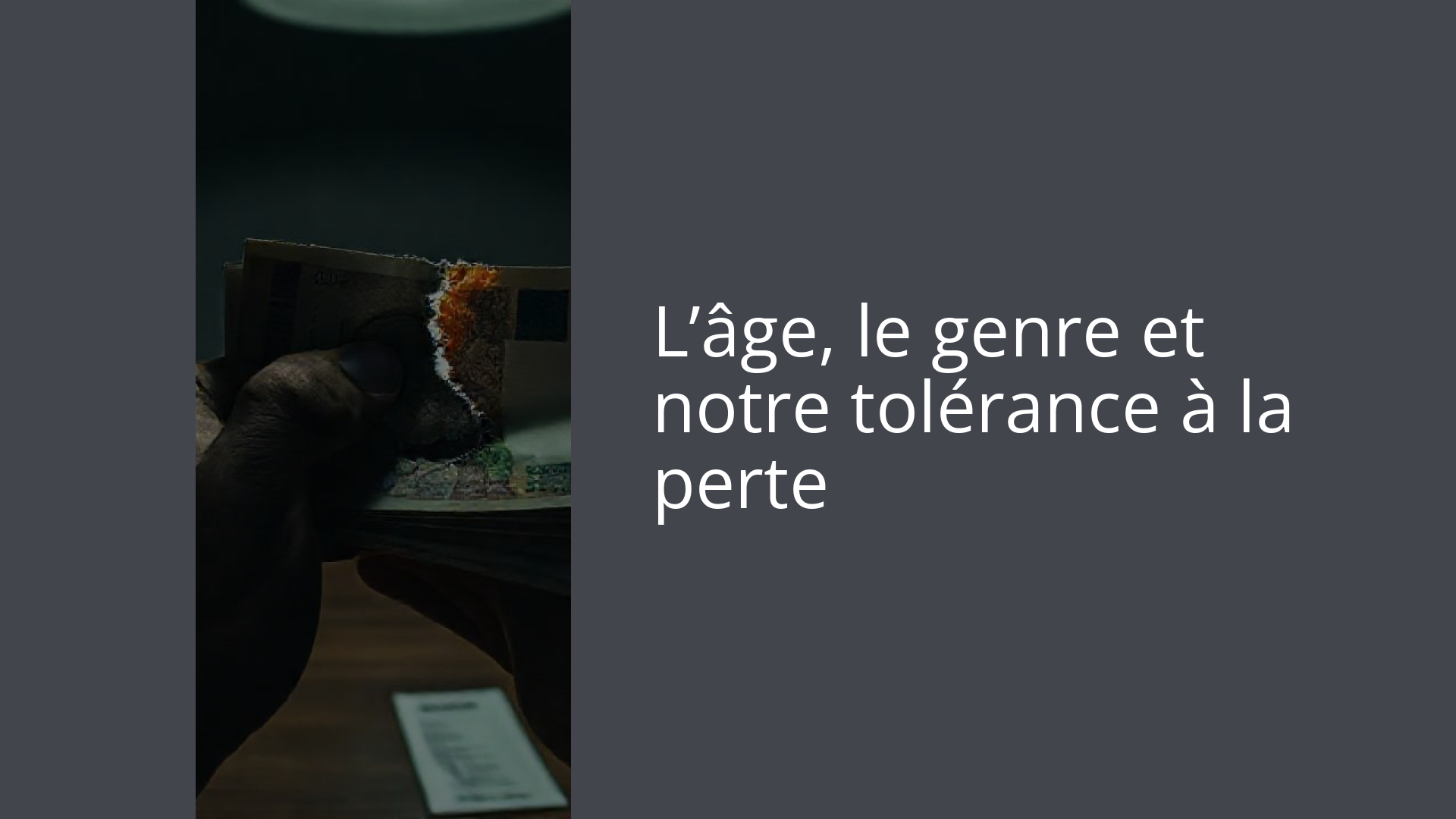 L’âge, le genre et notre tolérance à la perte