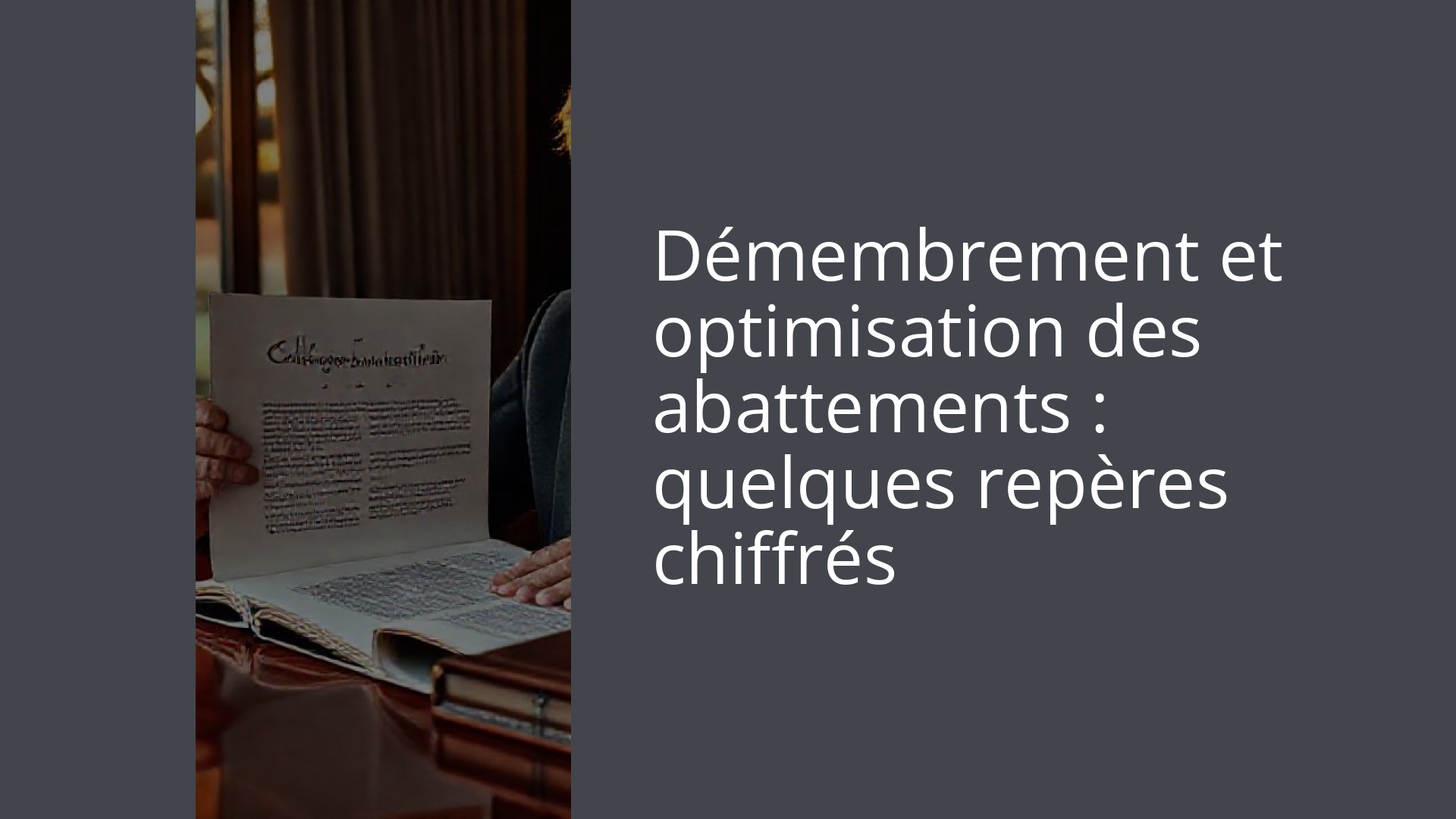 Démembrement et optimisation des abattements : quelques repères chiffrés