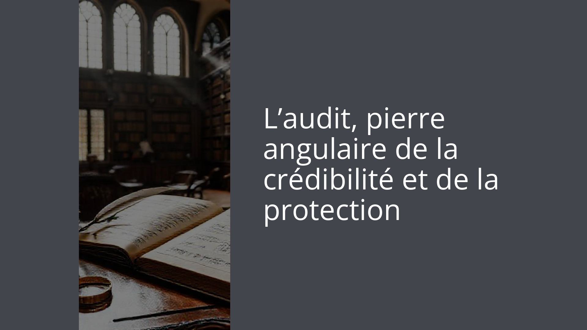 L’audit, pierre angulaire de la crédibilité et de la protection