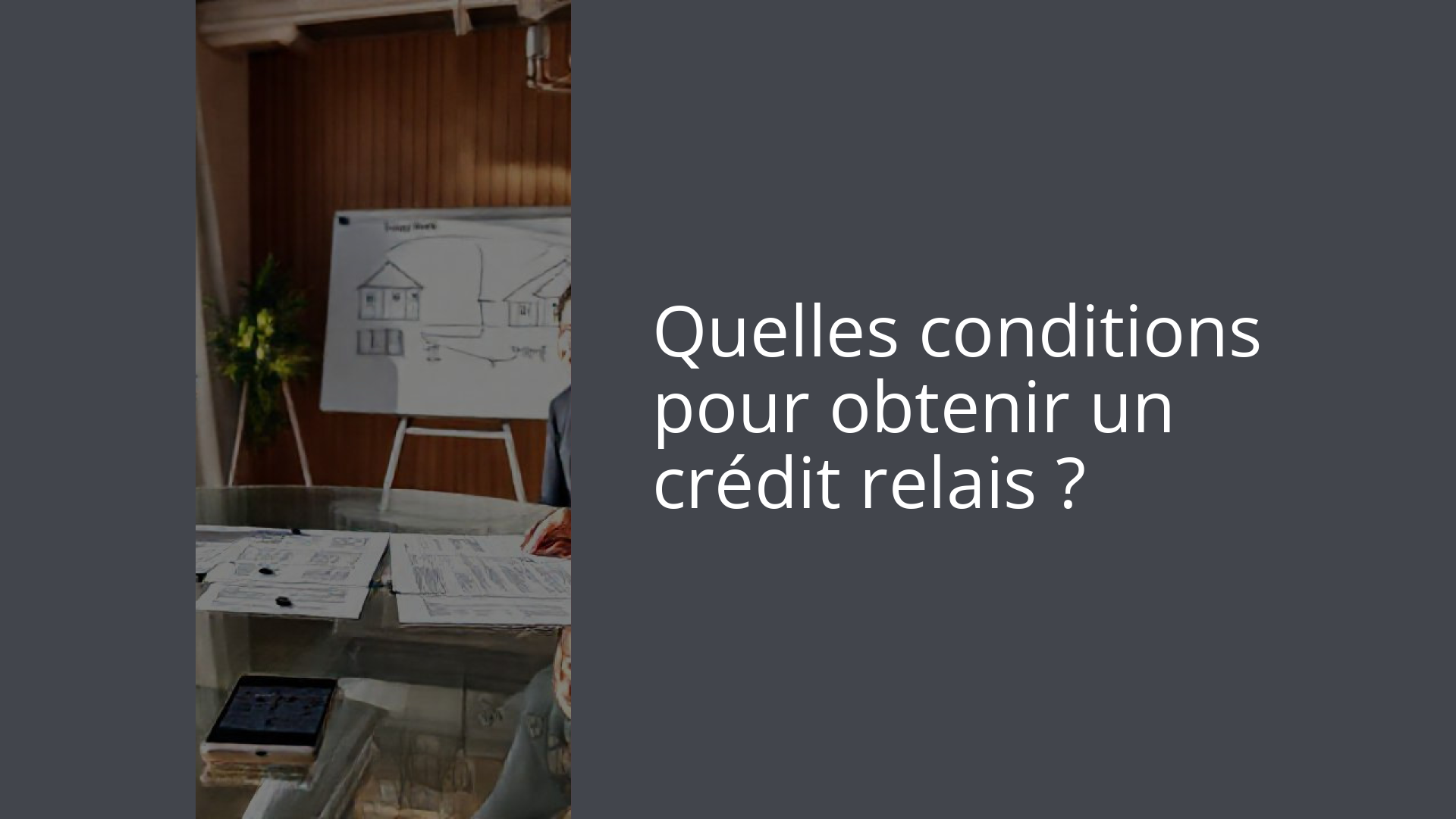 Quelles conditions pour obtenir un crédit relais ?