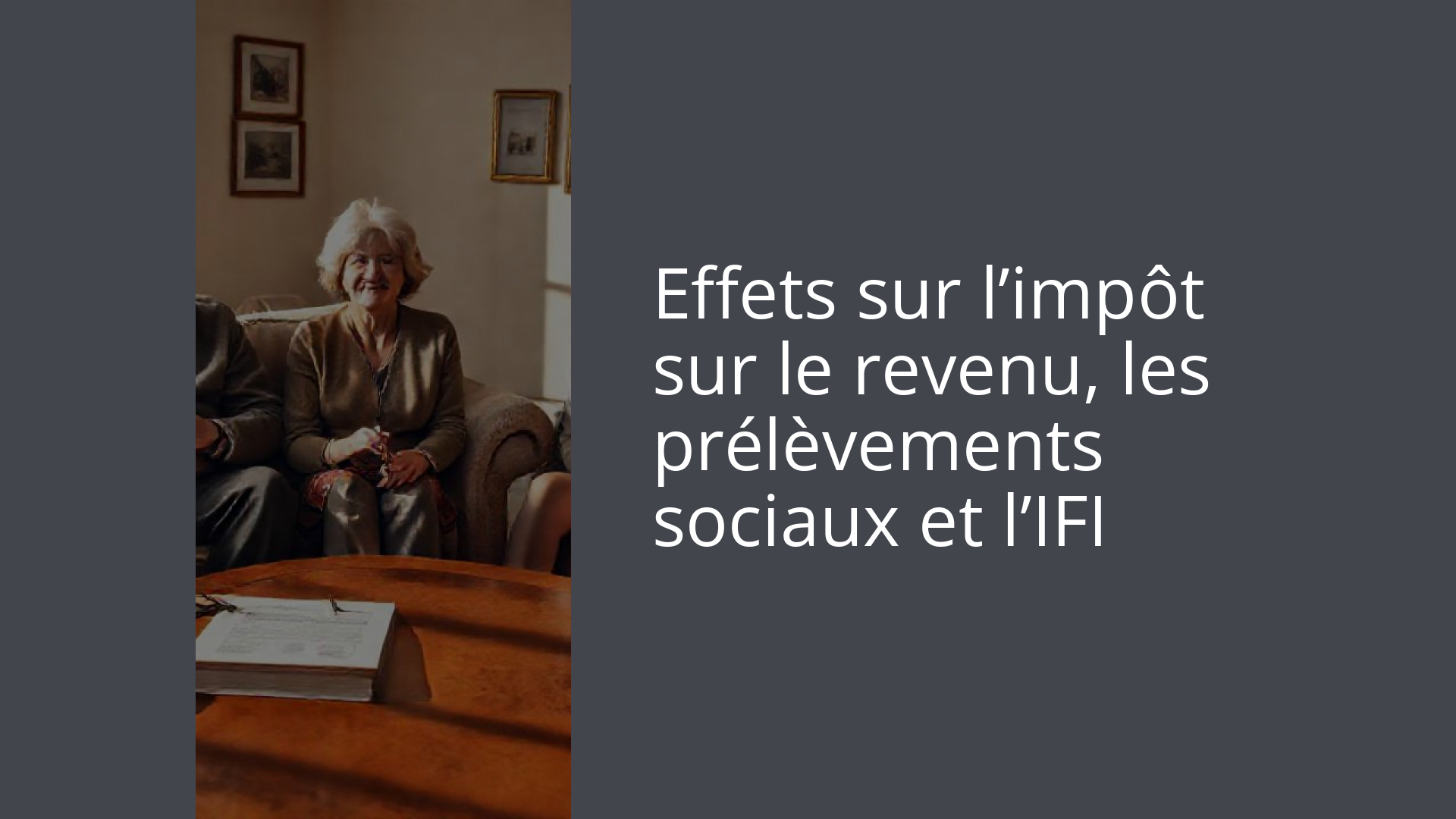 Effets sur l’impôt sur le revenu, les prélèvements sociaux et l’IFI