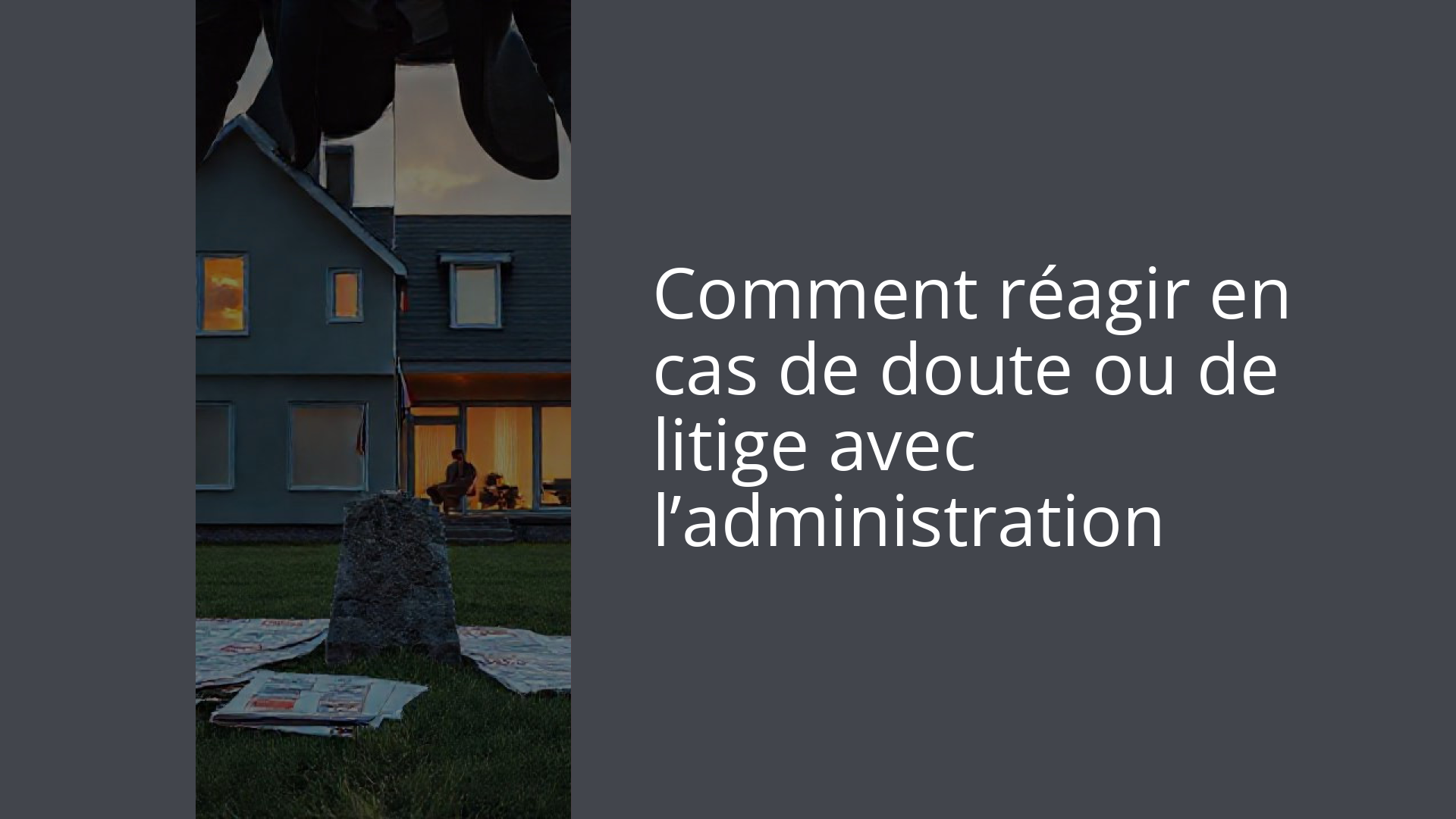 Comment réagir en cas de doute ou de litige avec l’administration