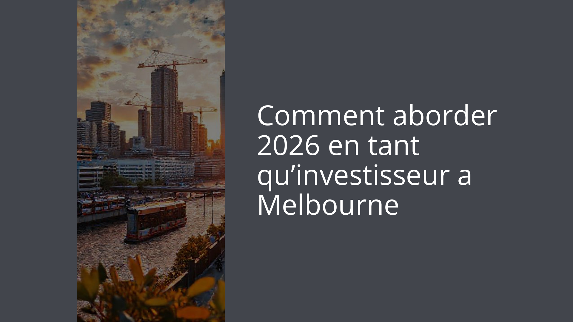 Comment aborder 2026 en tant qu’investisseur a Melbourne