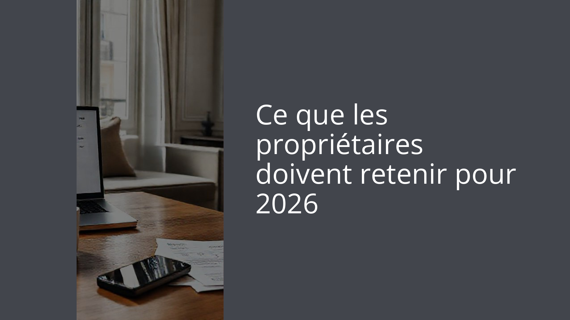 Ce que les propriétaires doivent retenir pour 2026