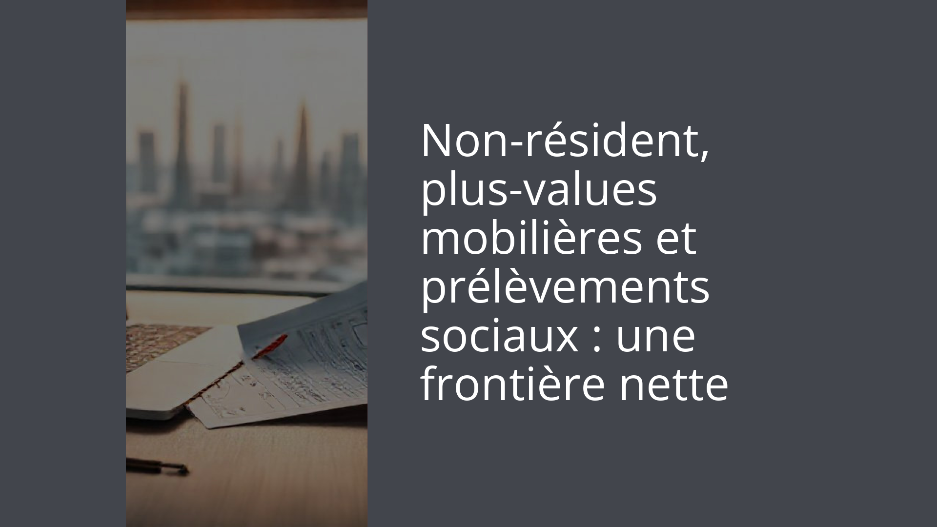 Non-résident, plus-values mobilières et prélèvements sociaux : une frontière nette