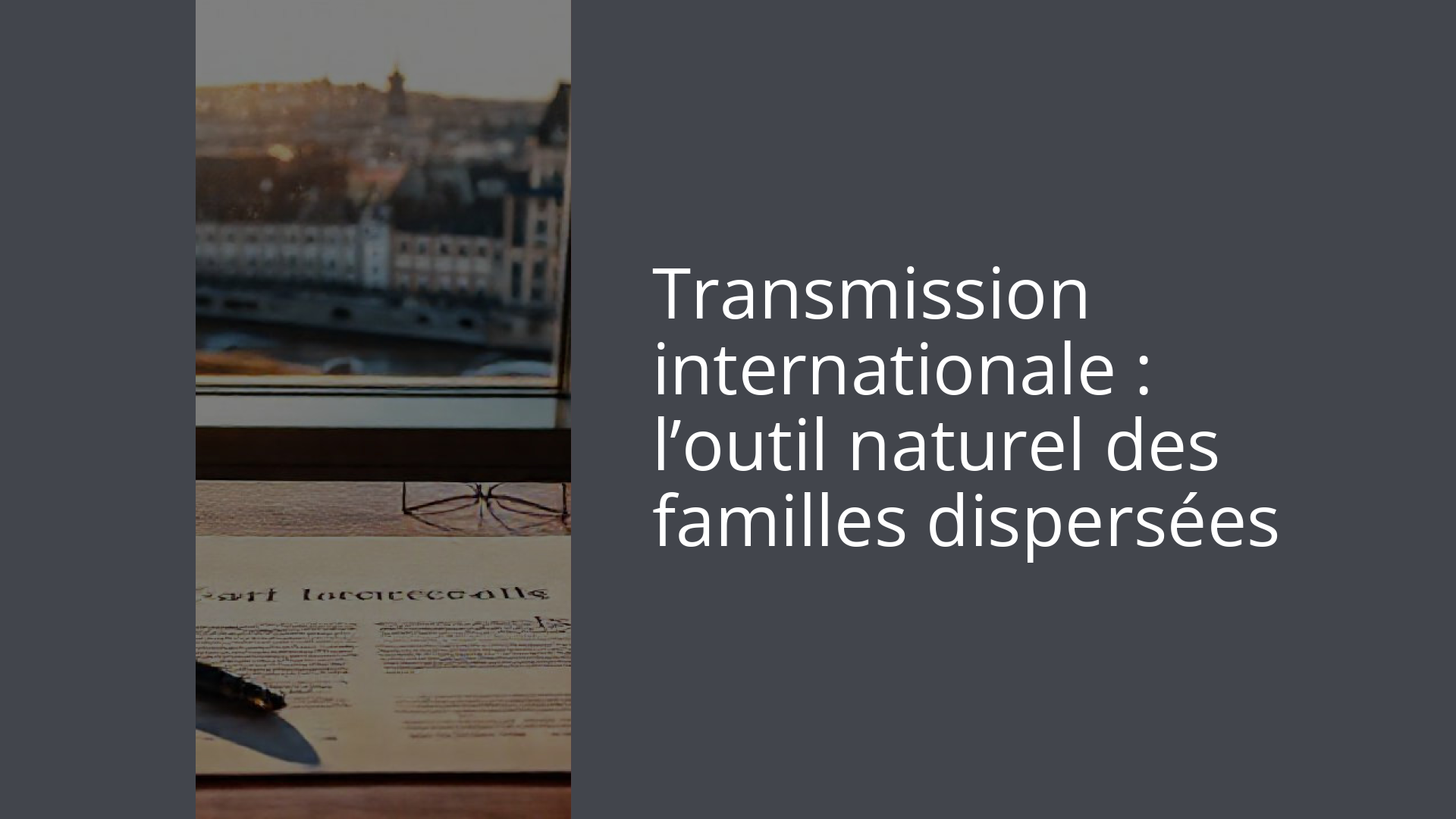 Transmission internationale : l’outil naturel des familles dispersées