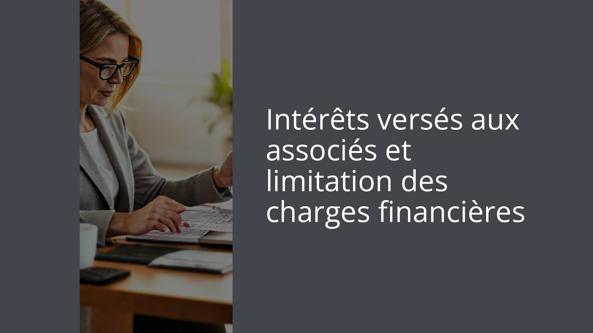 Intérêts versés aux associés et limitation des charges financières