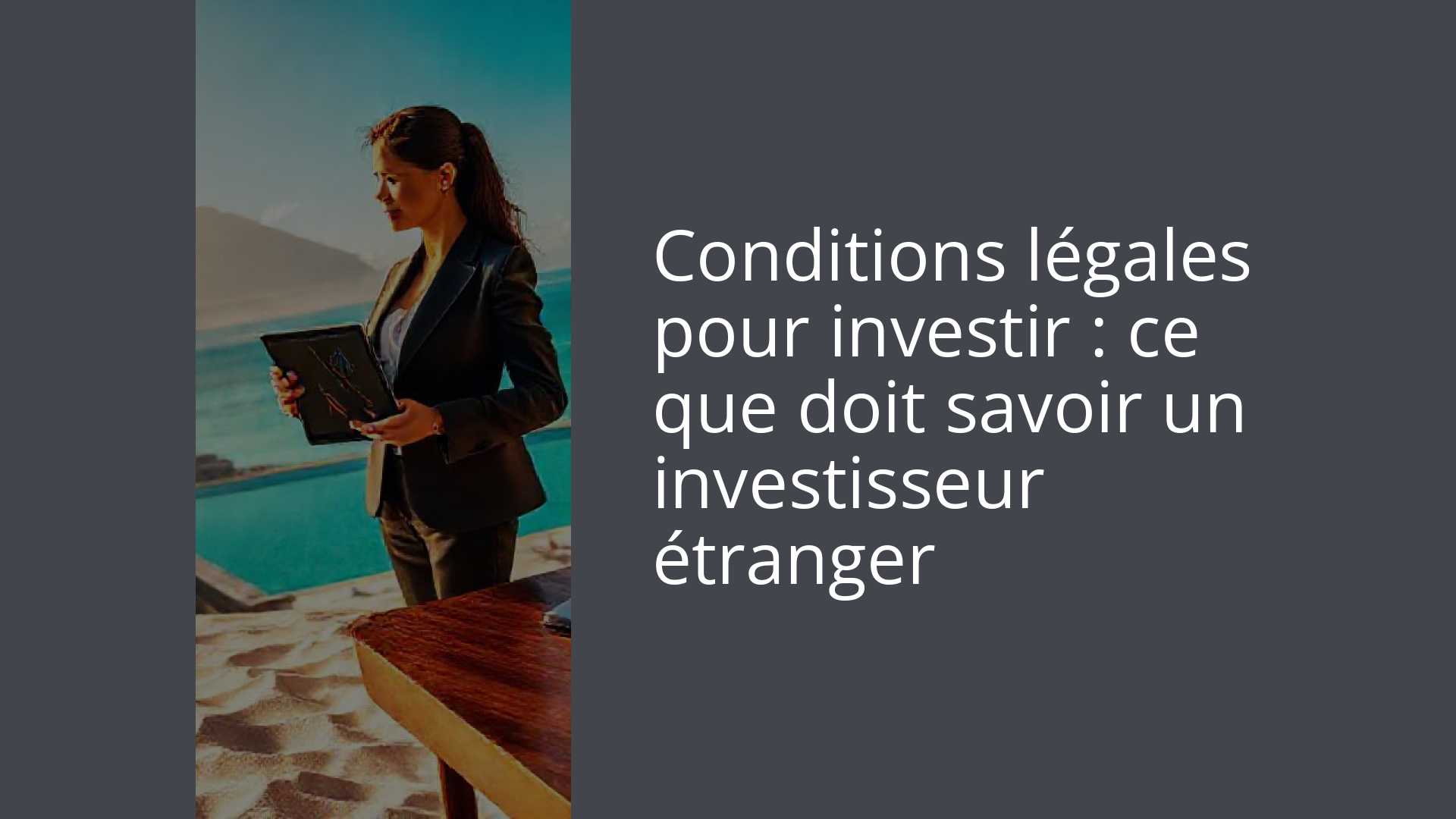Conditions légales pour investir : ce que doit savoir un investisseur étranger