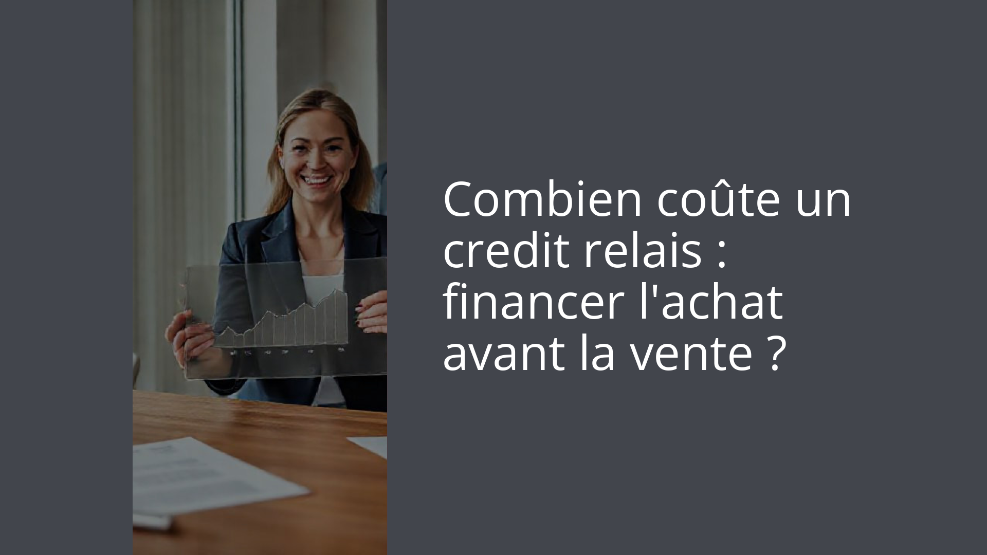 Combien coûte un credit relais : financer l'achat avant la vente ?