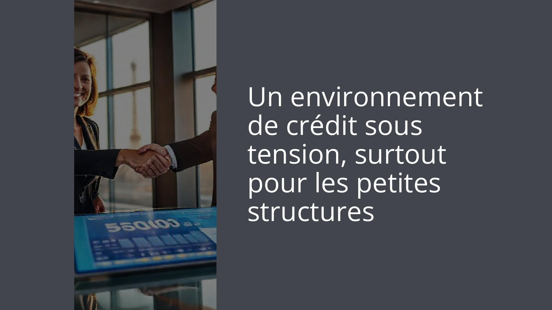 Un environnement de crédit sous tension, surtout pour les petites structures