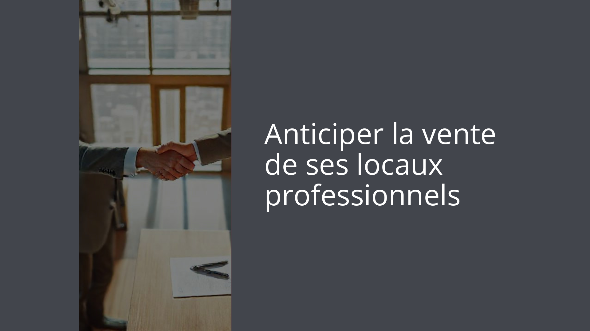 Anticiper la vente de ses locaux professionnels