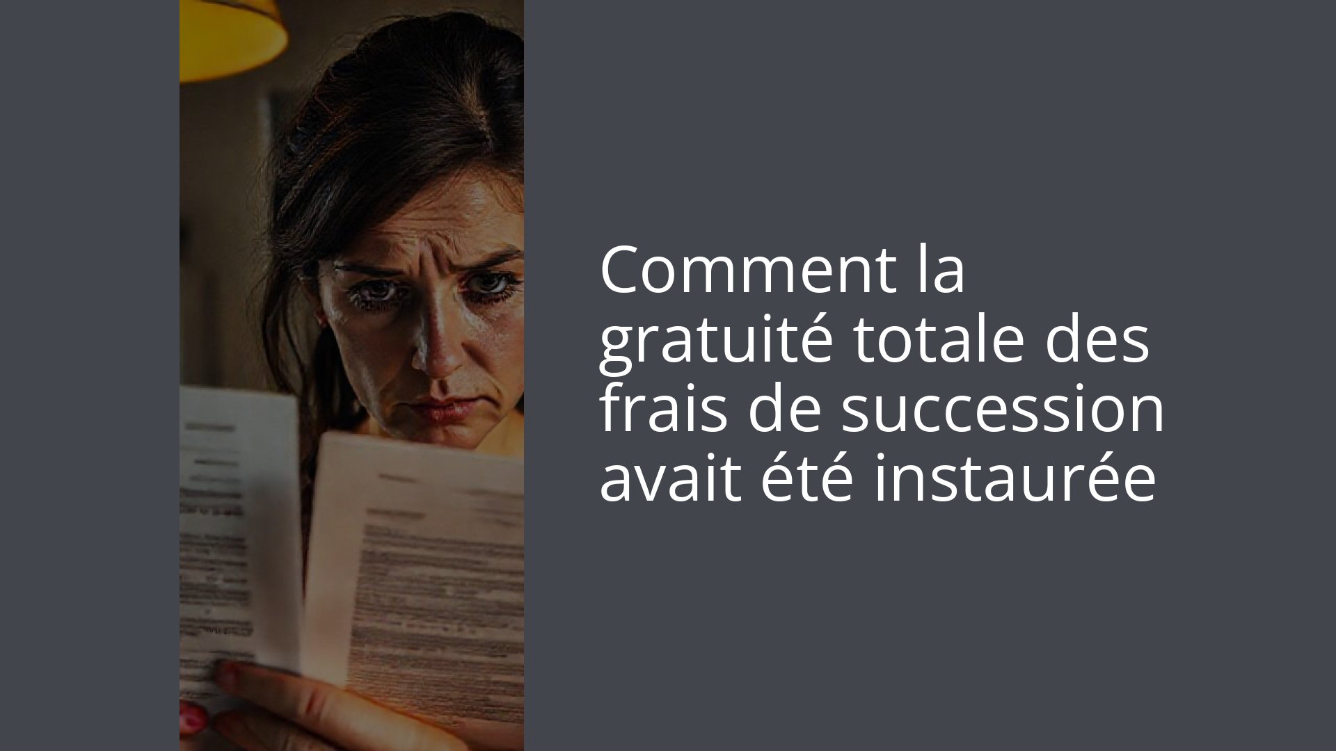 Comment la gratuité totale des frais de succession avait été instaurée