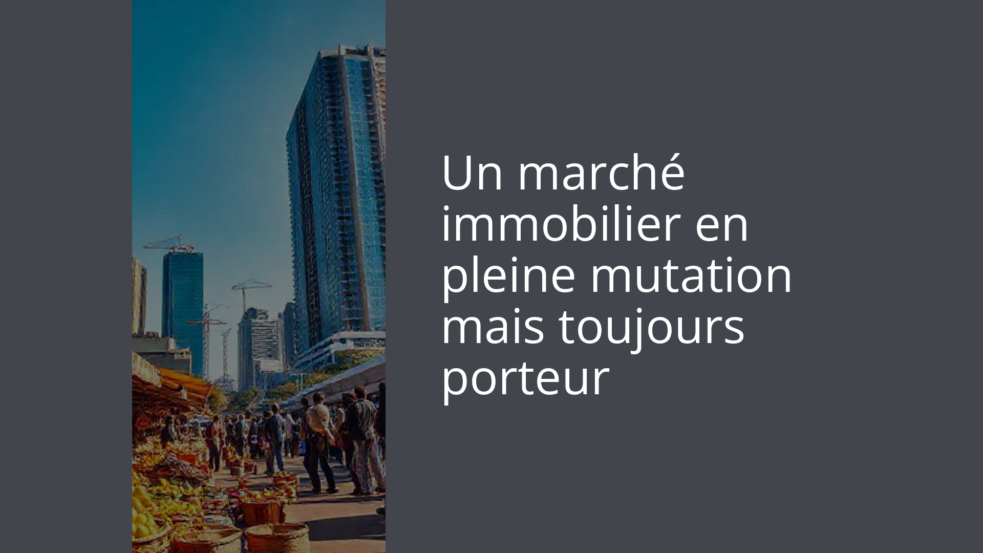 Un marché immobilier en pleine mutation mais toujours porteur